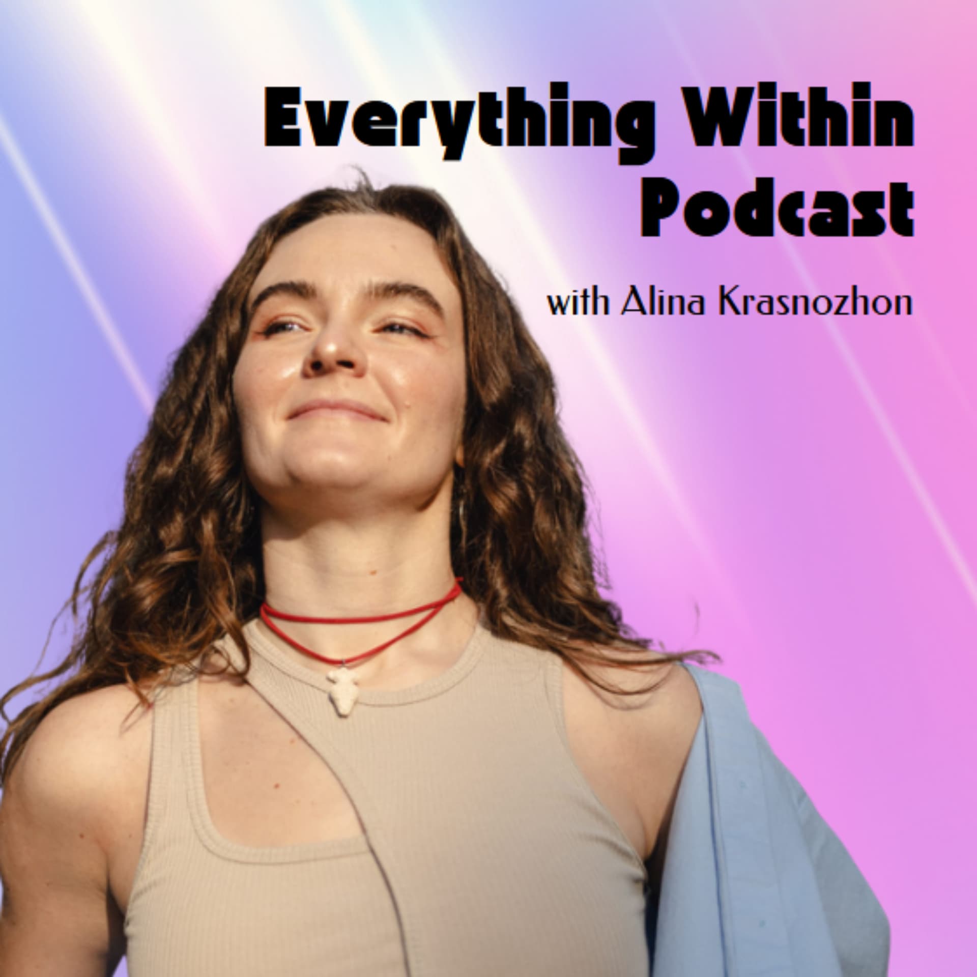 Everything Within with Alina Krasnozhon - Podcasts