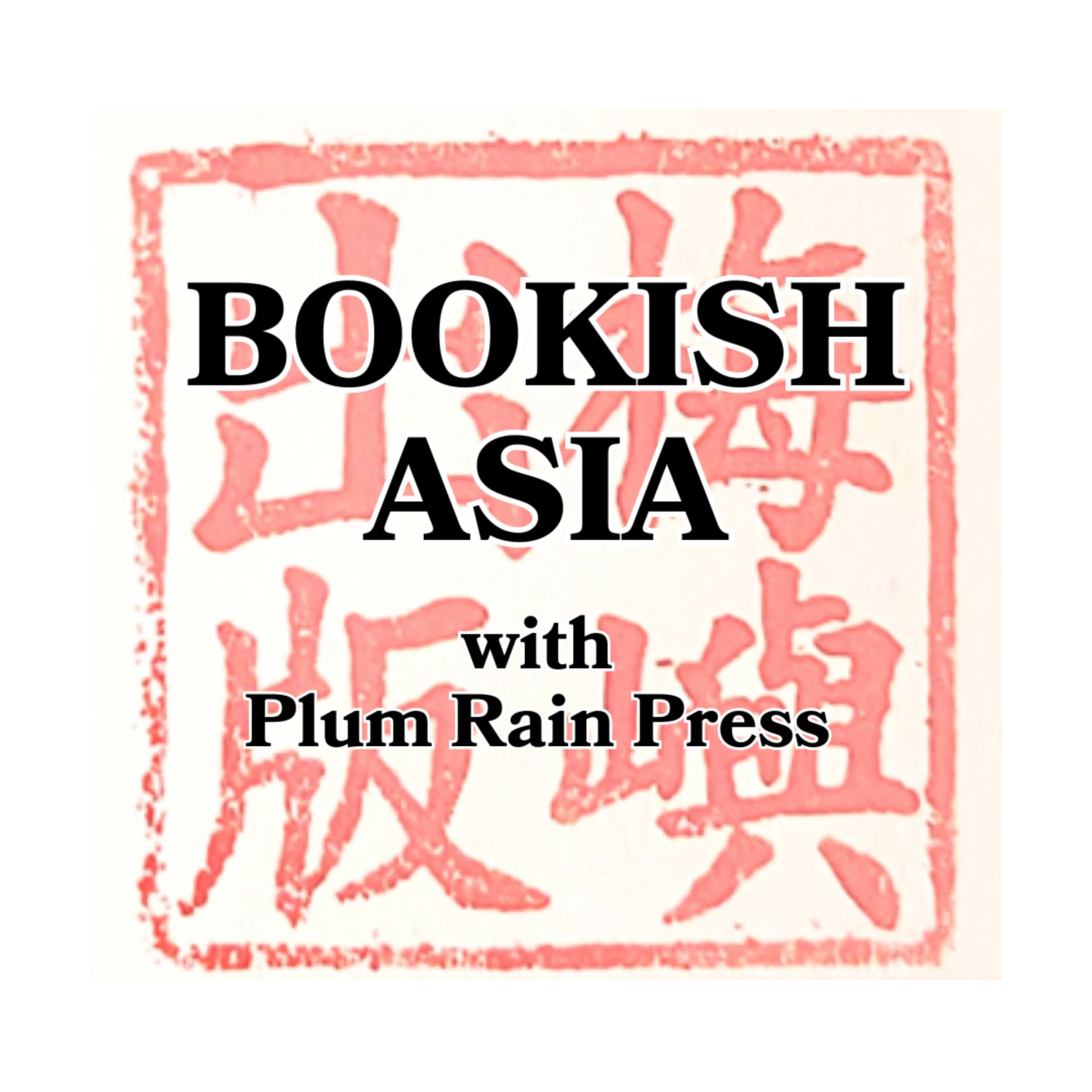BOOKISH ASIA with Plum Rain Press - Podcasts