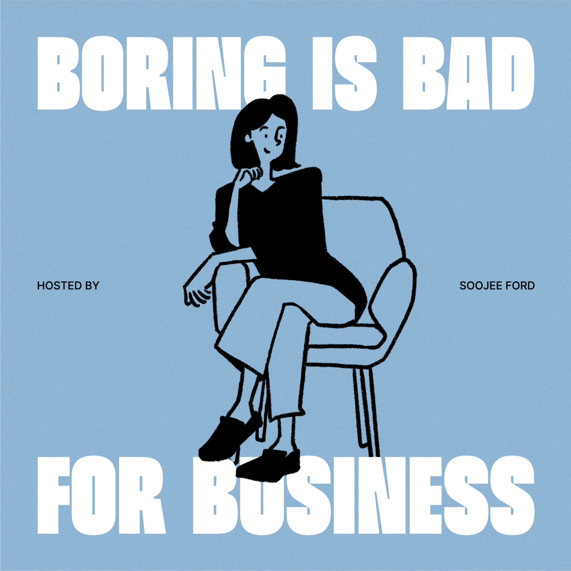 Boring Is Bad For Business - بودكاست