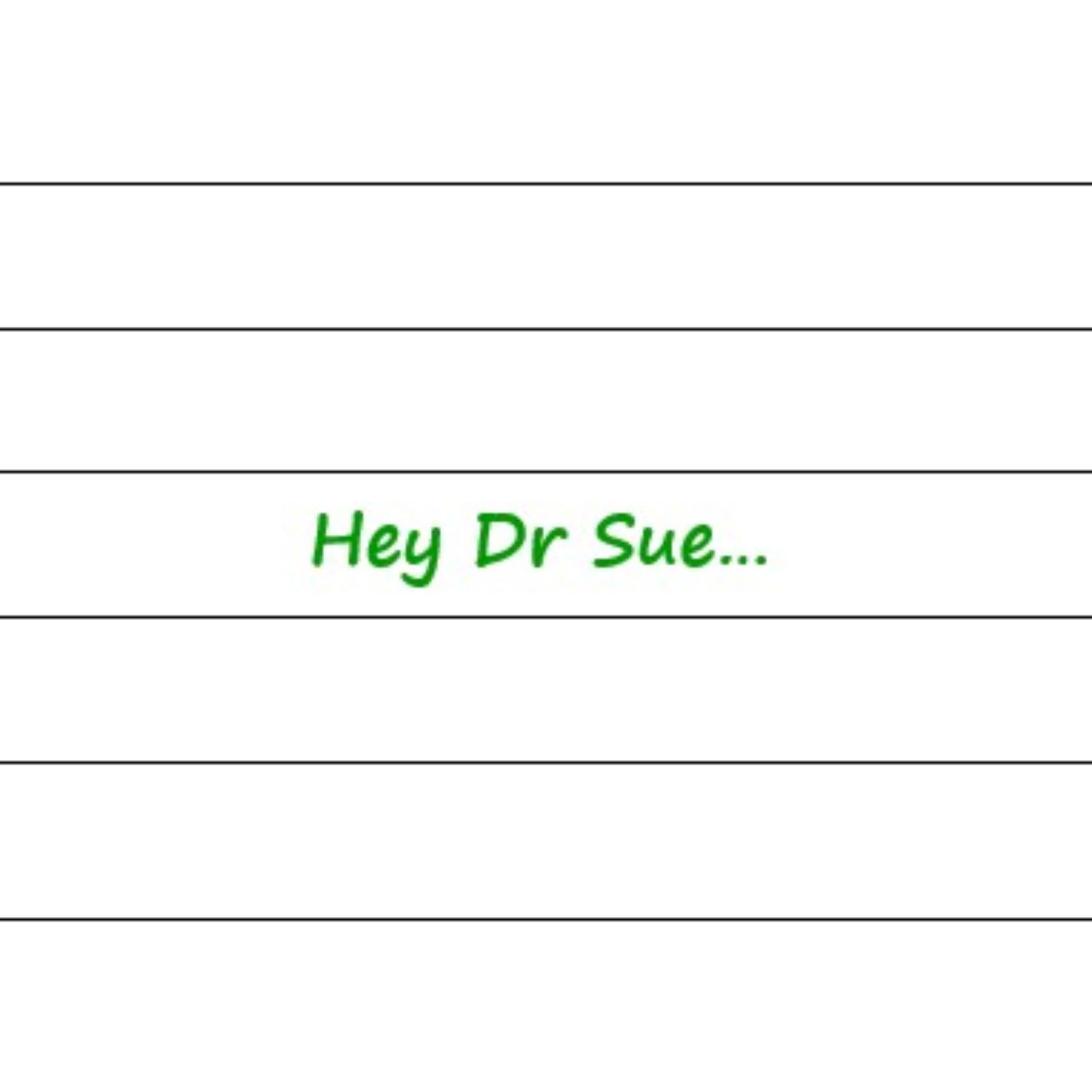 Hey Dr Sue... The Podcast - Podcasts