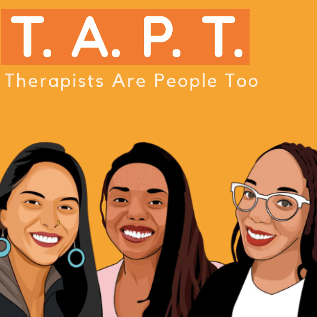 Therapists Are People Too (T.A.P.T.) - Podcasts