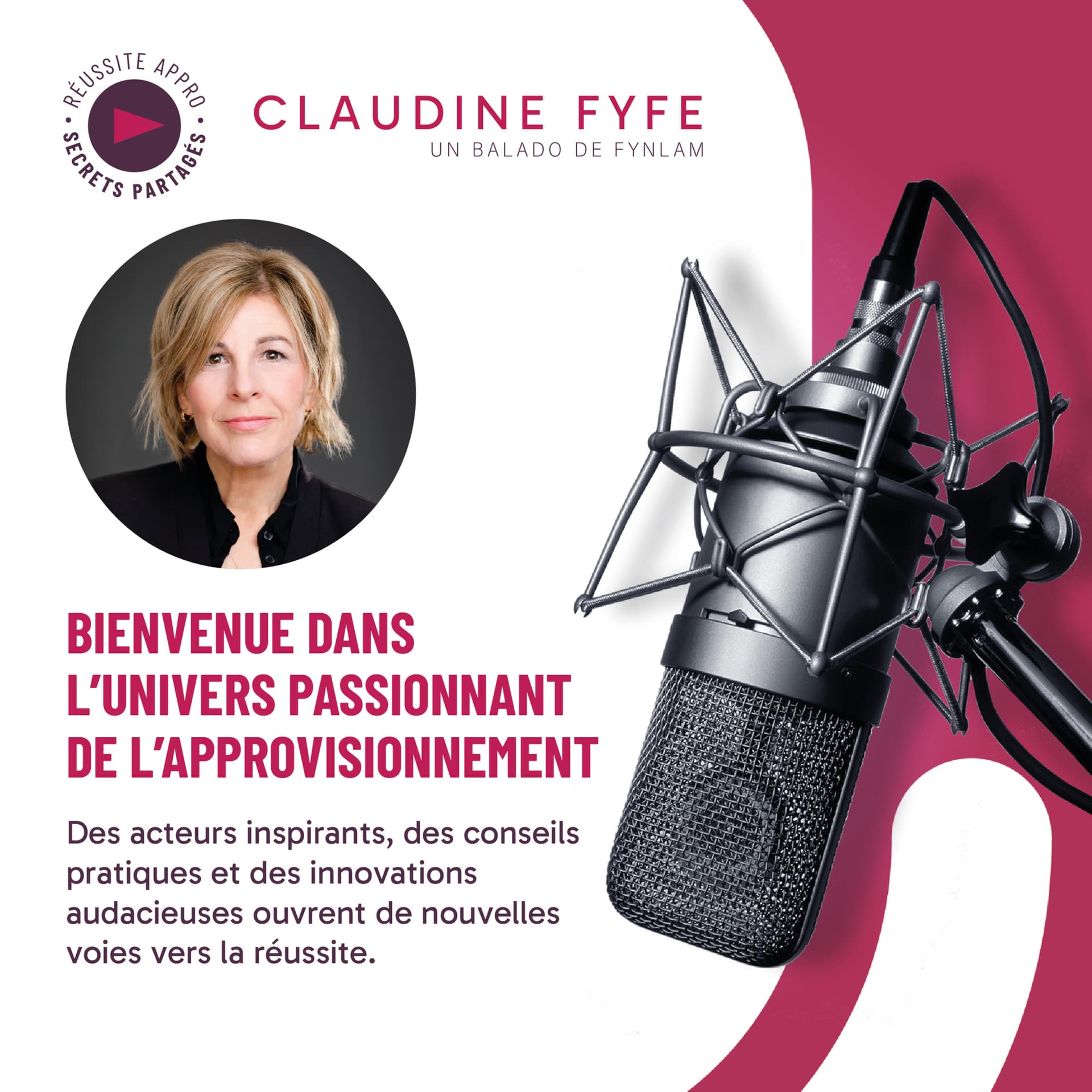 «Réussite Appro, Secrets Partagés avec Claudine Fyfe - Un balado de Fynlam - Podcast