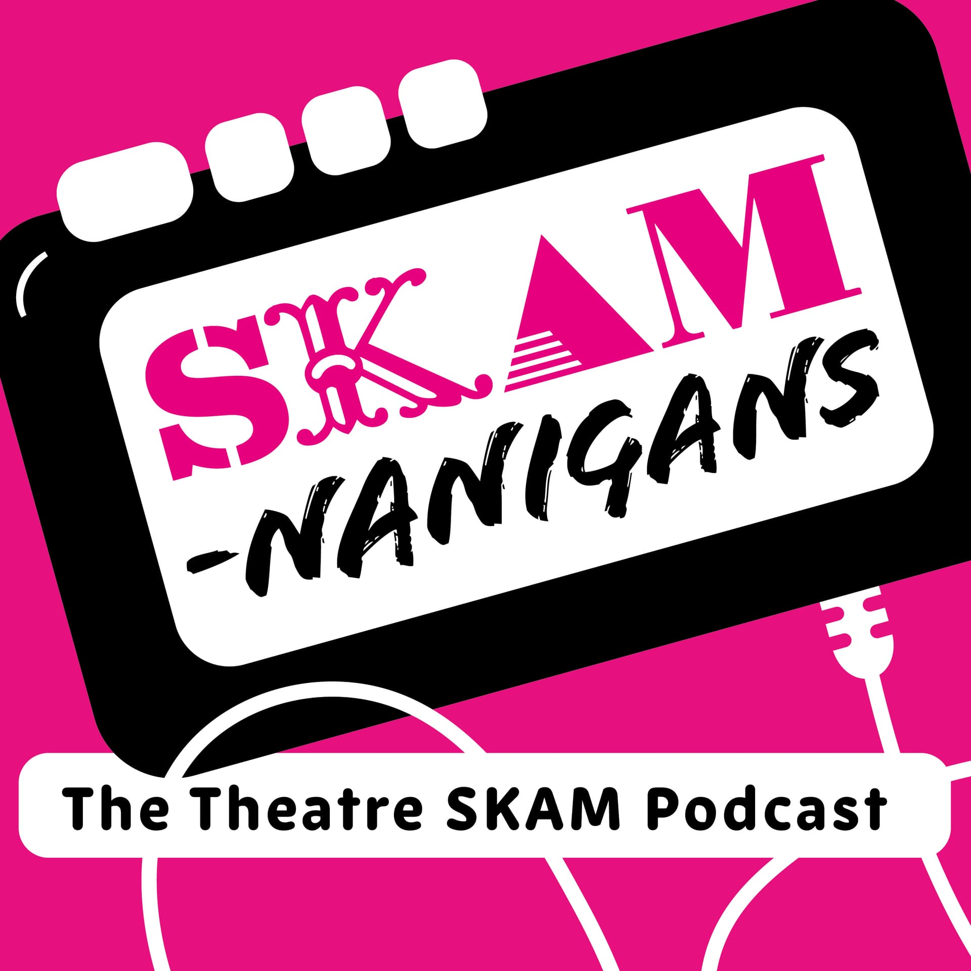 SKAMnanigans: The Theatre SKAM Podcast - Podcast