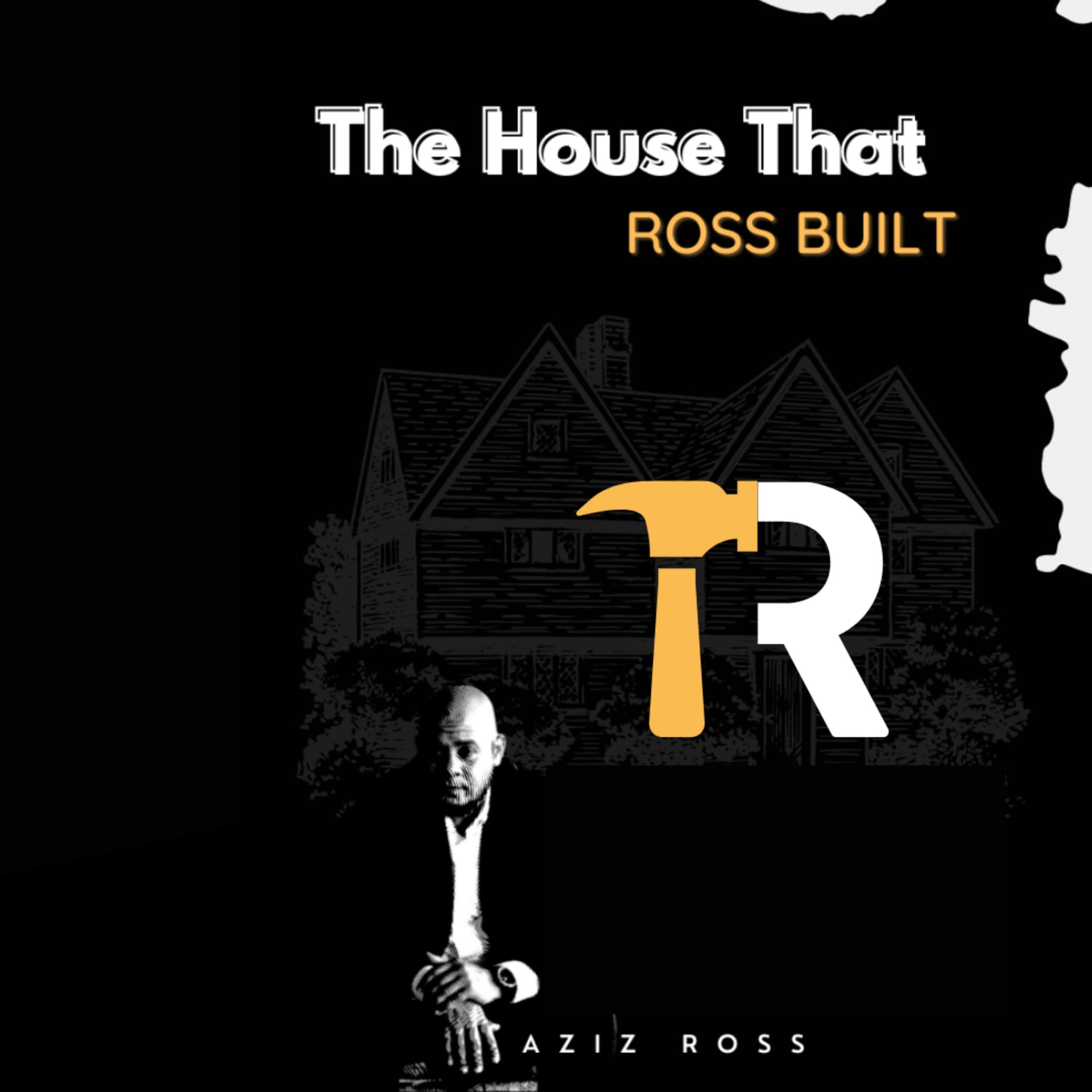 The House That Ross Built - Podcasts