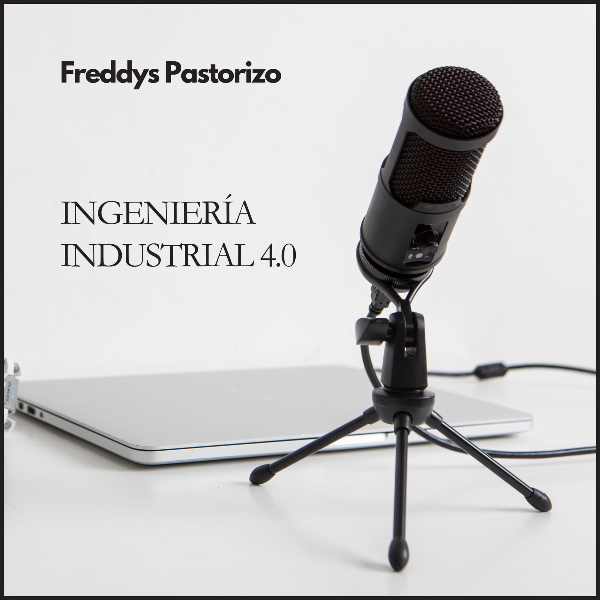 Ingeniería Industrial 4.0 - Podcasts