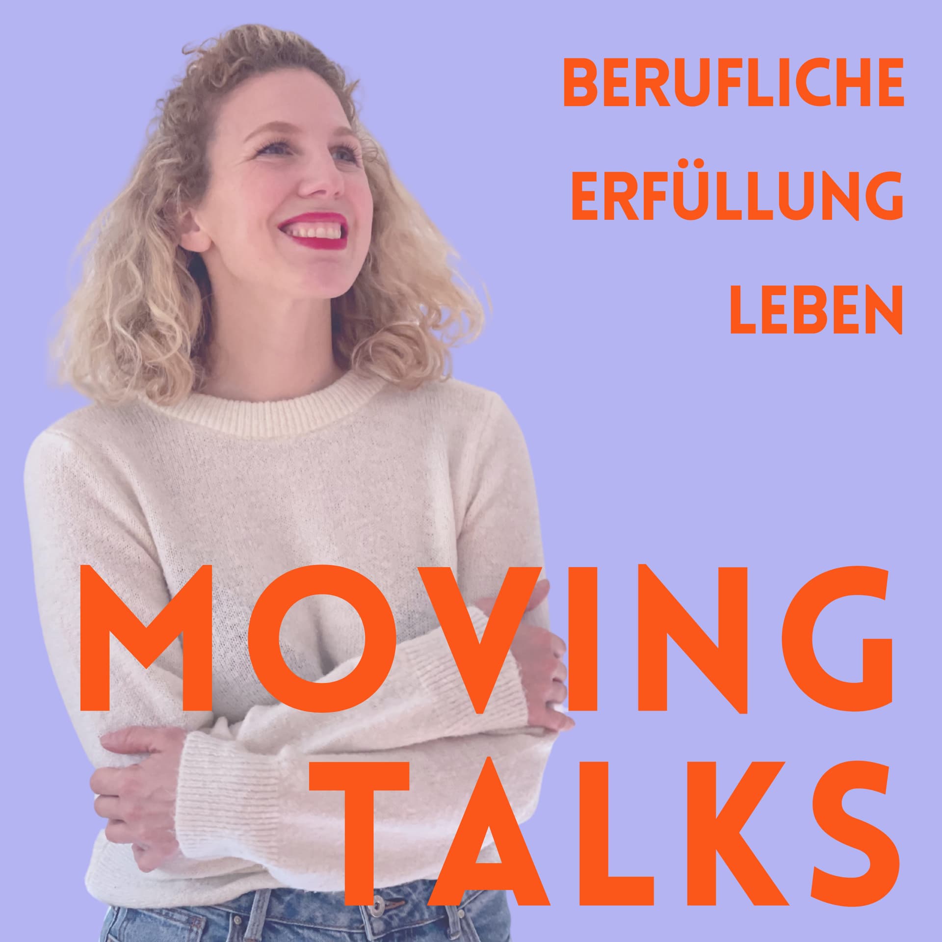 Moving Talks - Beruflich Erfüllt Leben - Podcasts