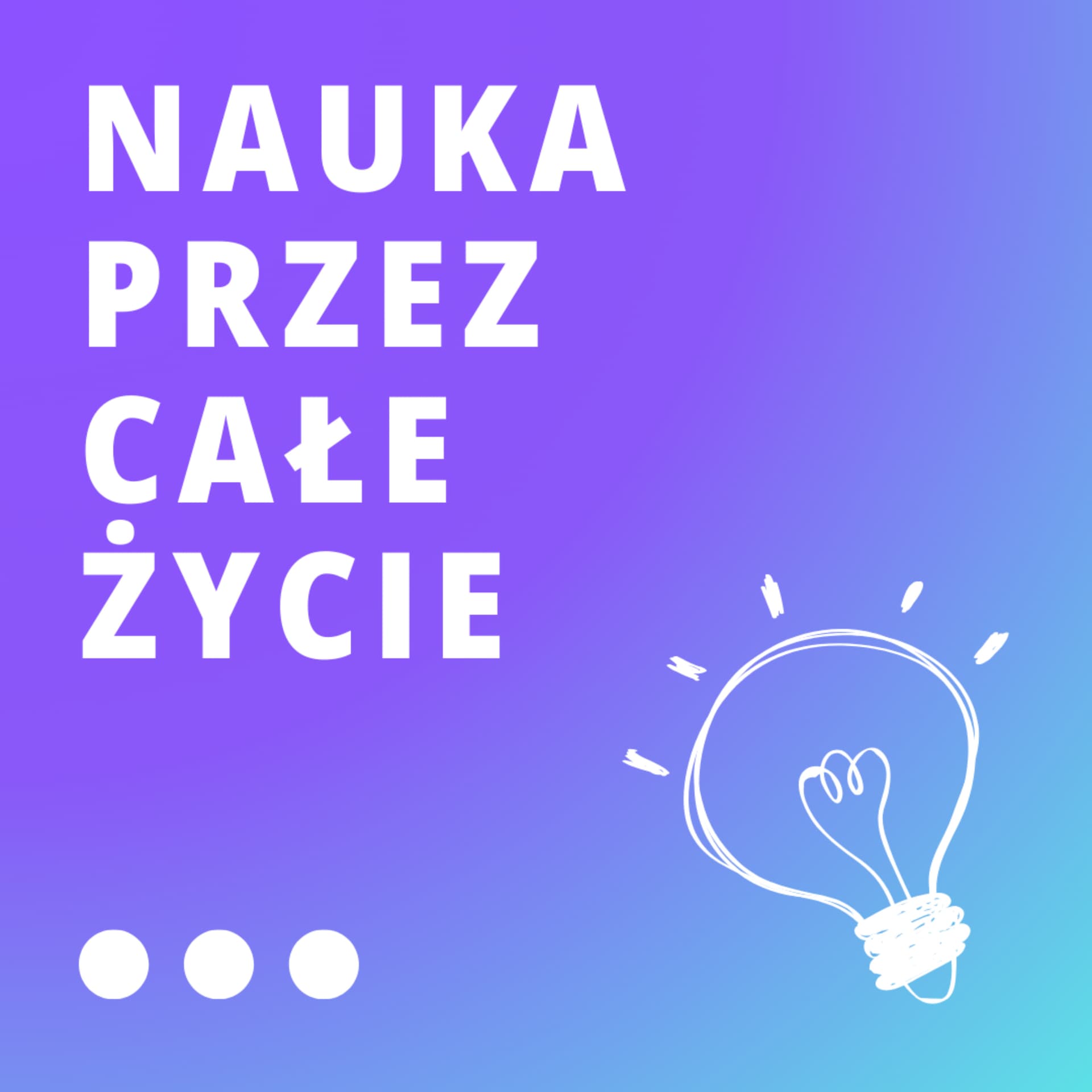 Nauka przez całe życie - Podcasts