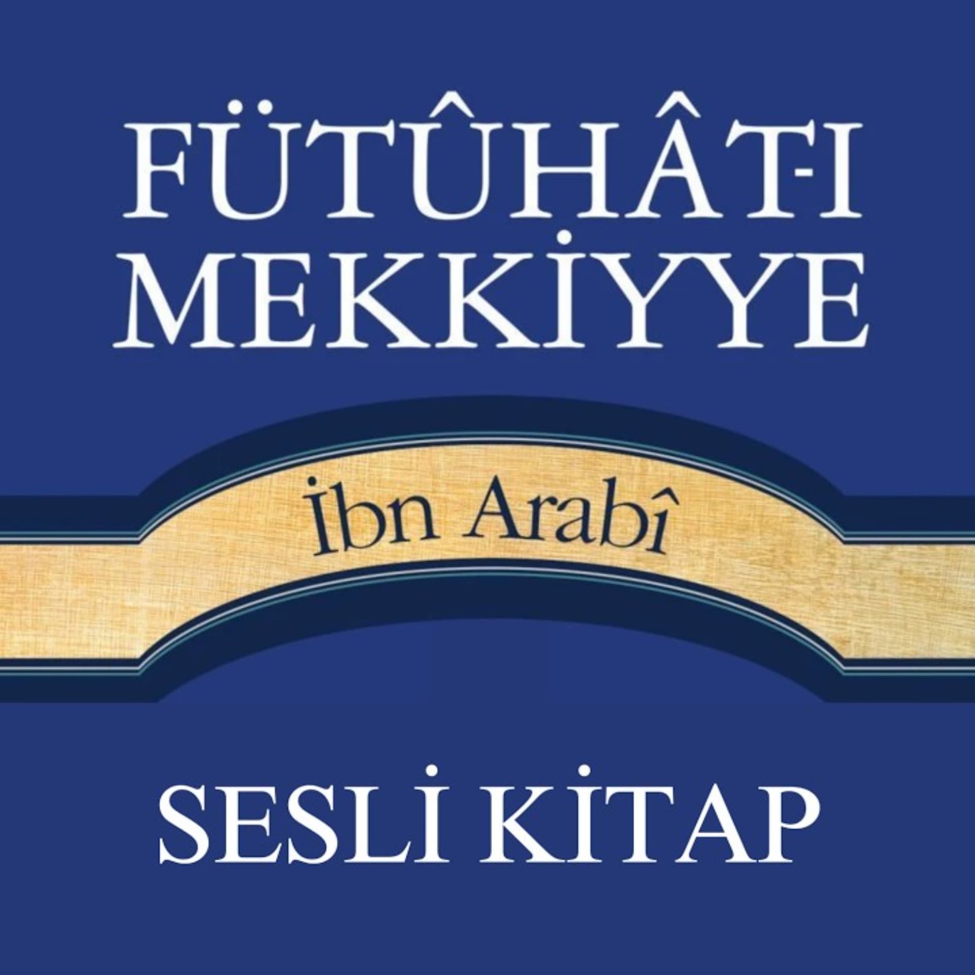 Fütuhât-ı Mekkiyye - Podcastler