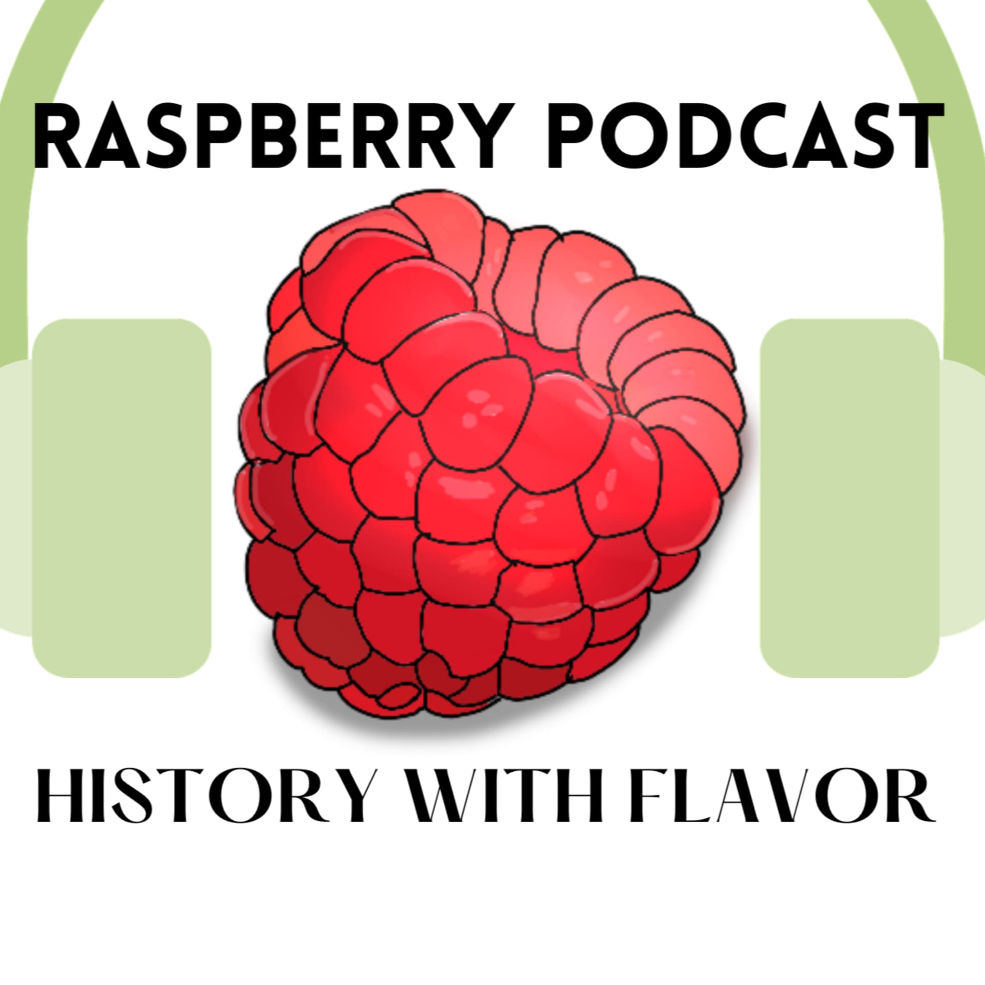 Raspberry: History with Flavor - Podcasts