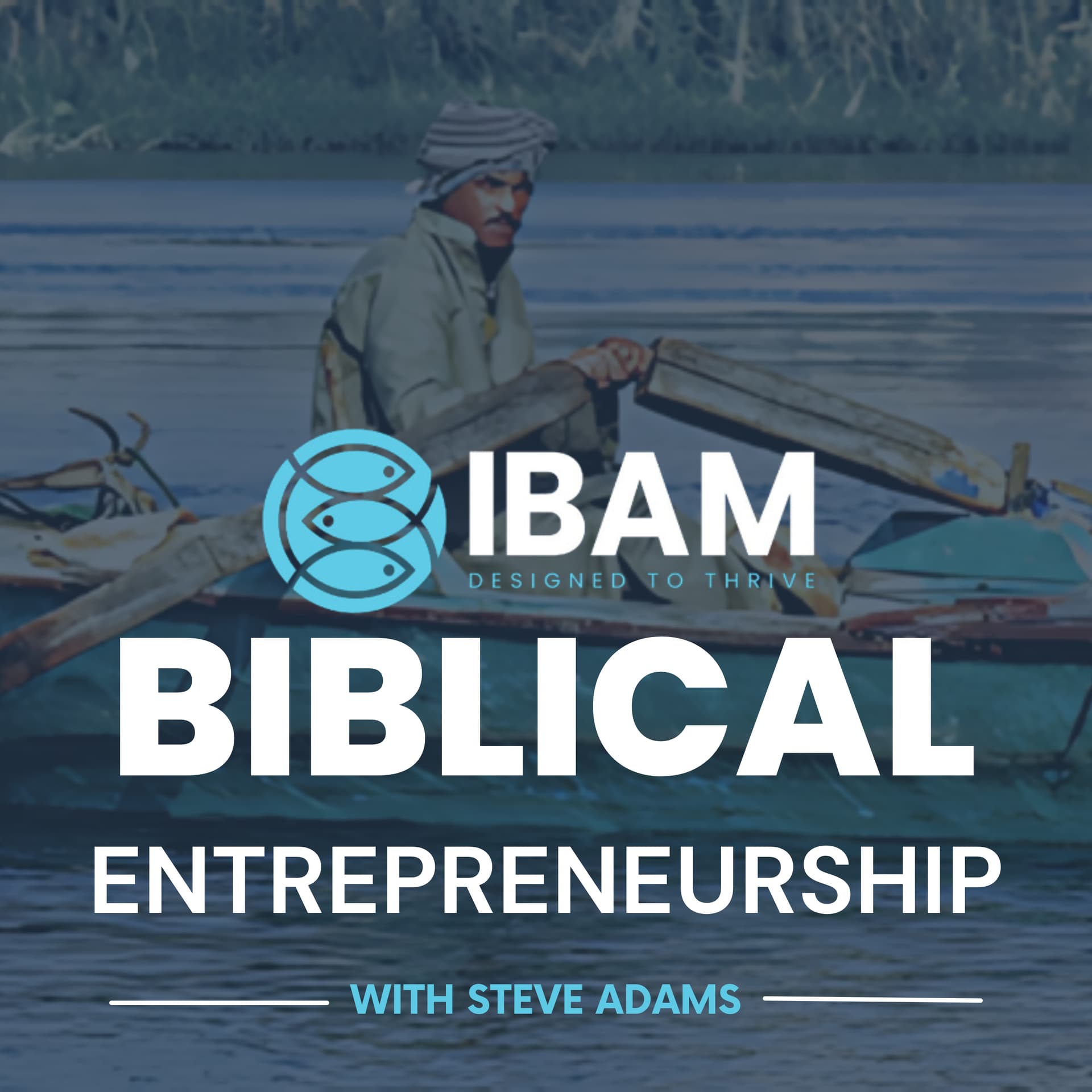 IBAM- International Business As Mission Biblical Entrepreneurship - Podcasts