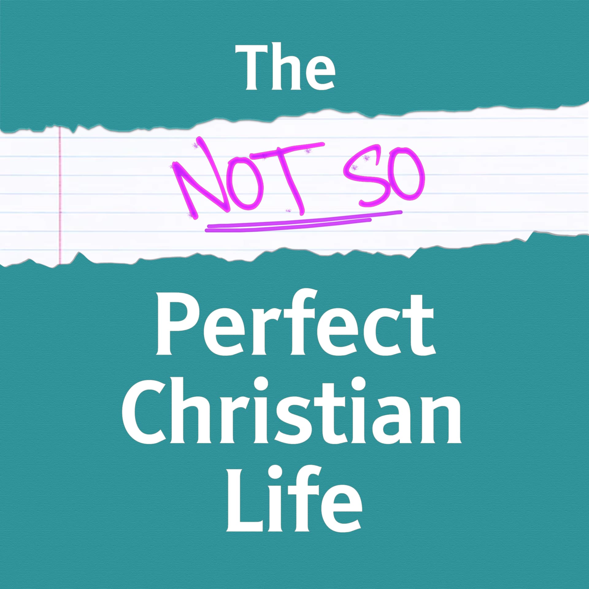 The Not So Perfect Christian Life - Podcasts