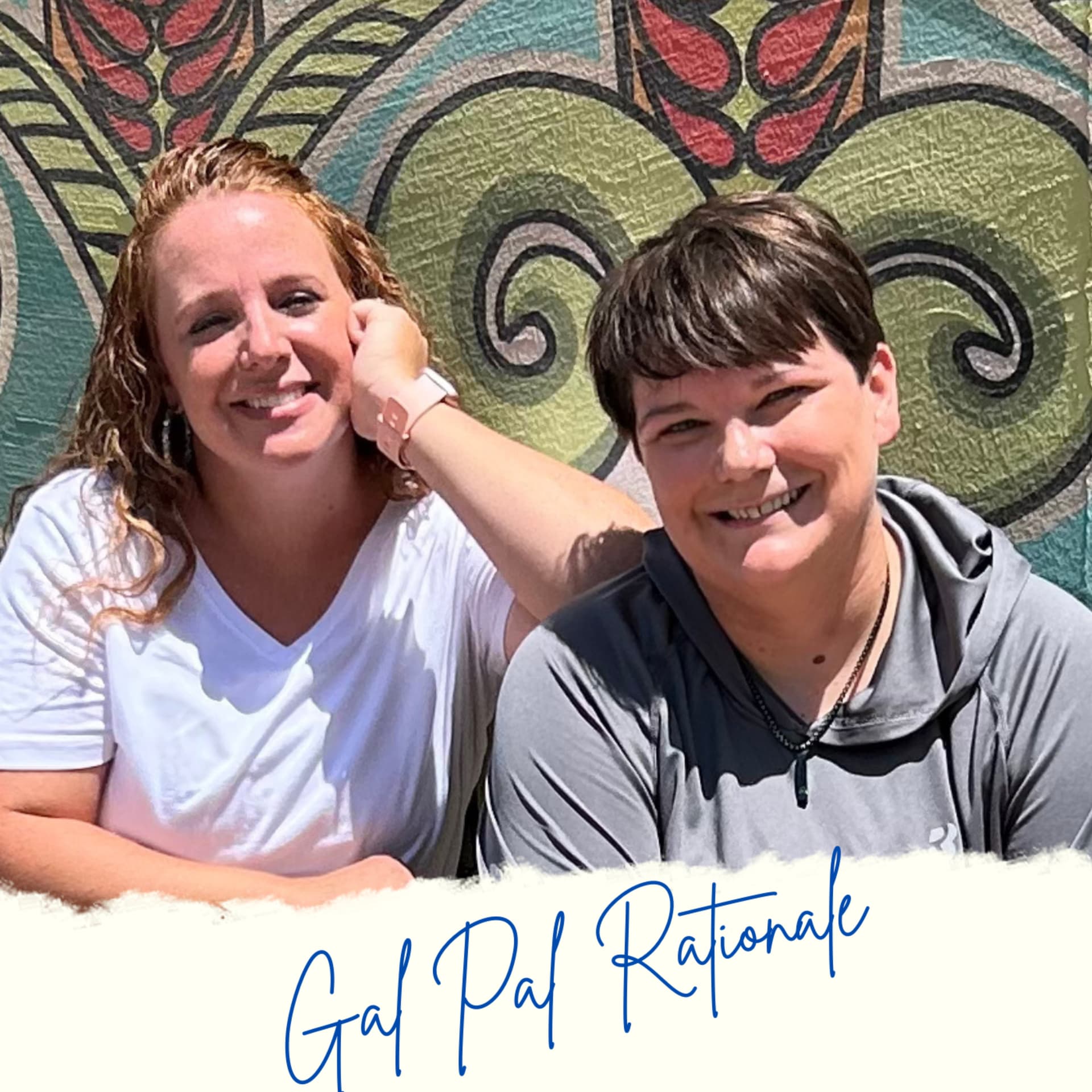 Gal Pal Rationale - Podcasts