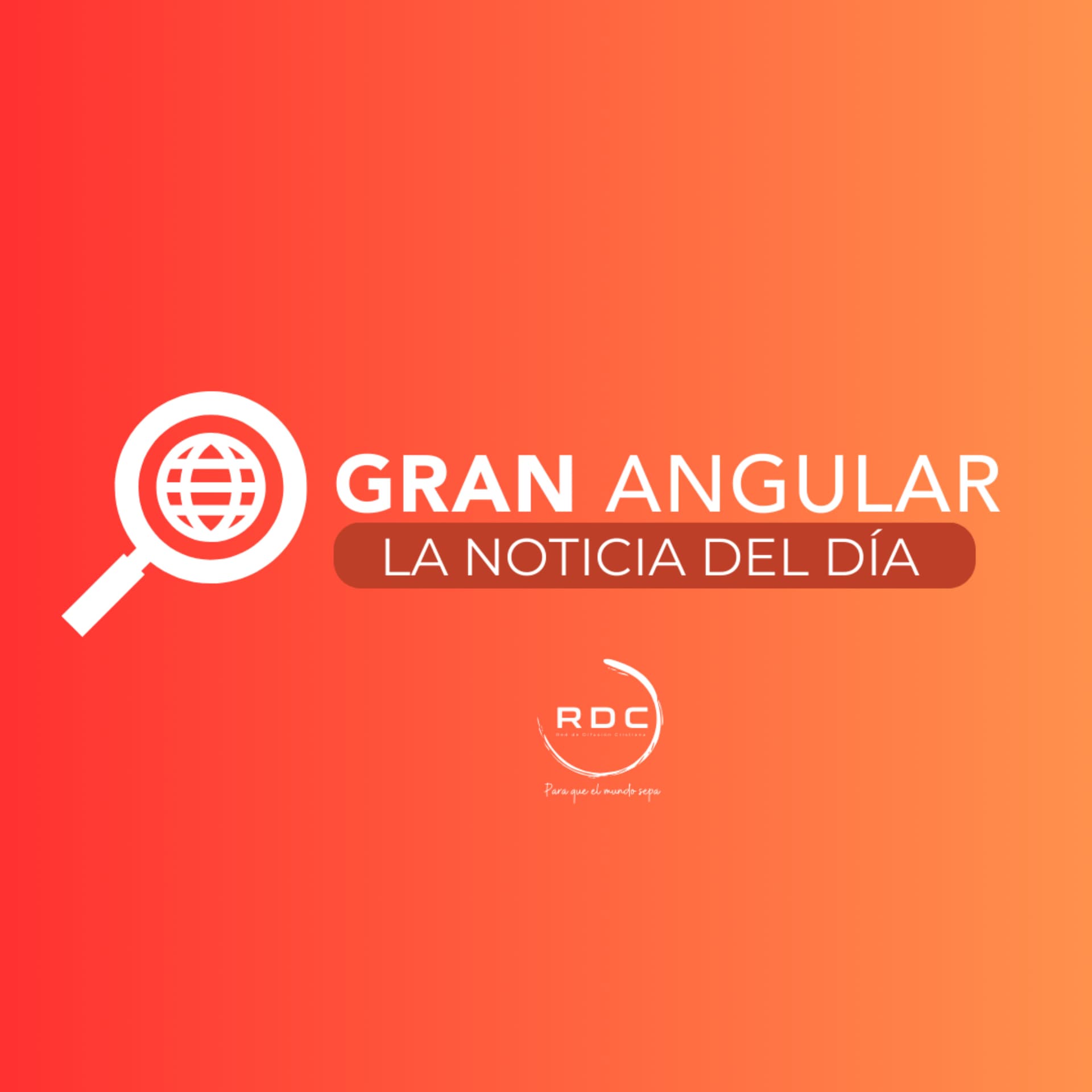 Gran Angular: La noticia del día - Podcasts