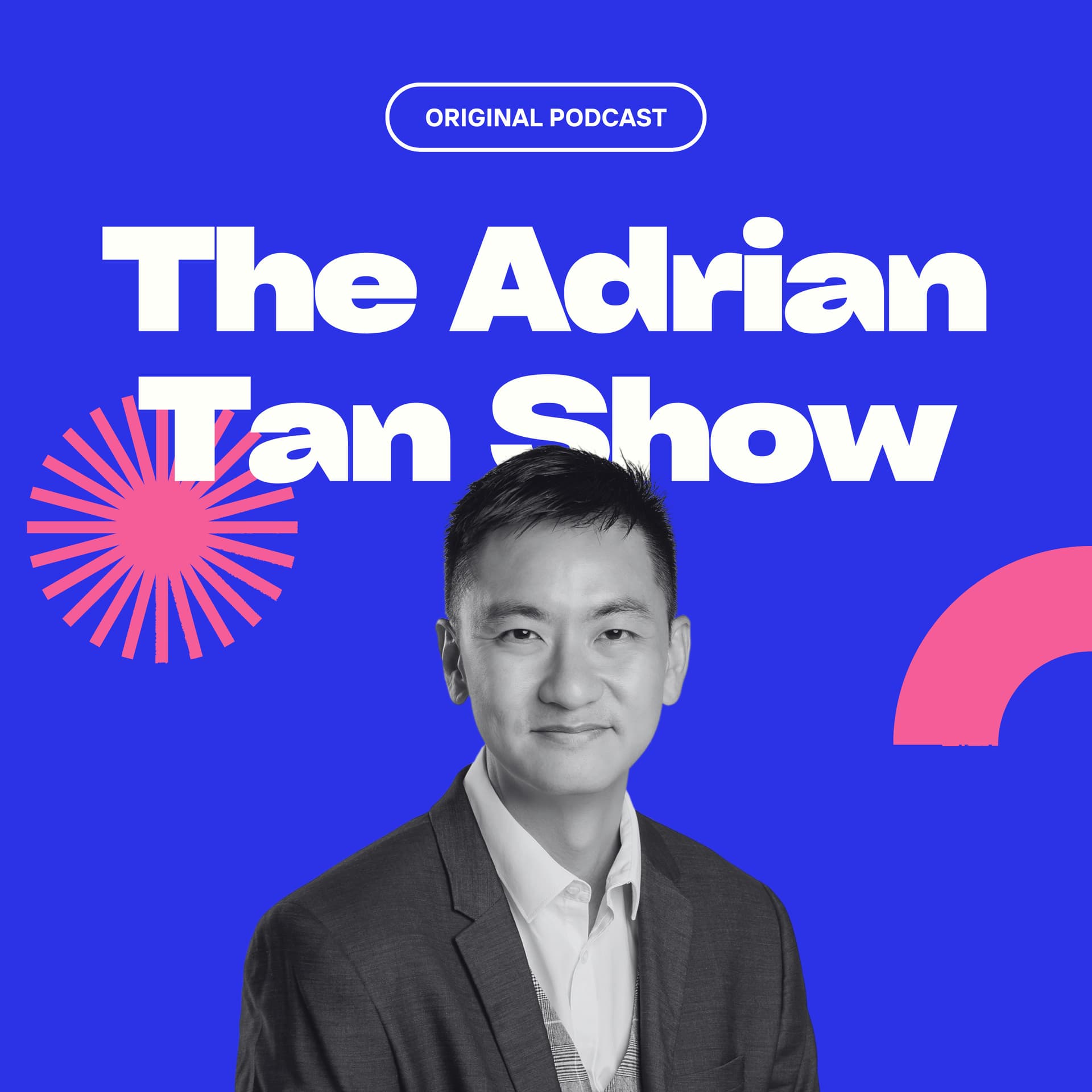 The Adrian Tan Show - Podcasts