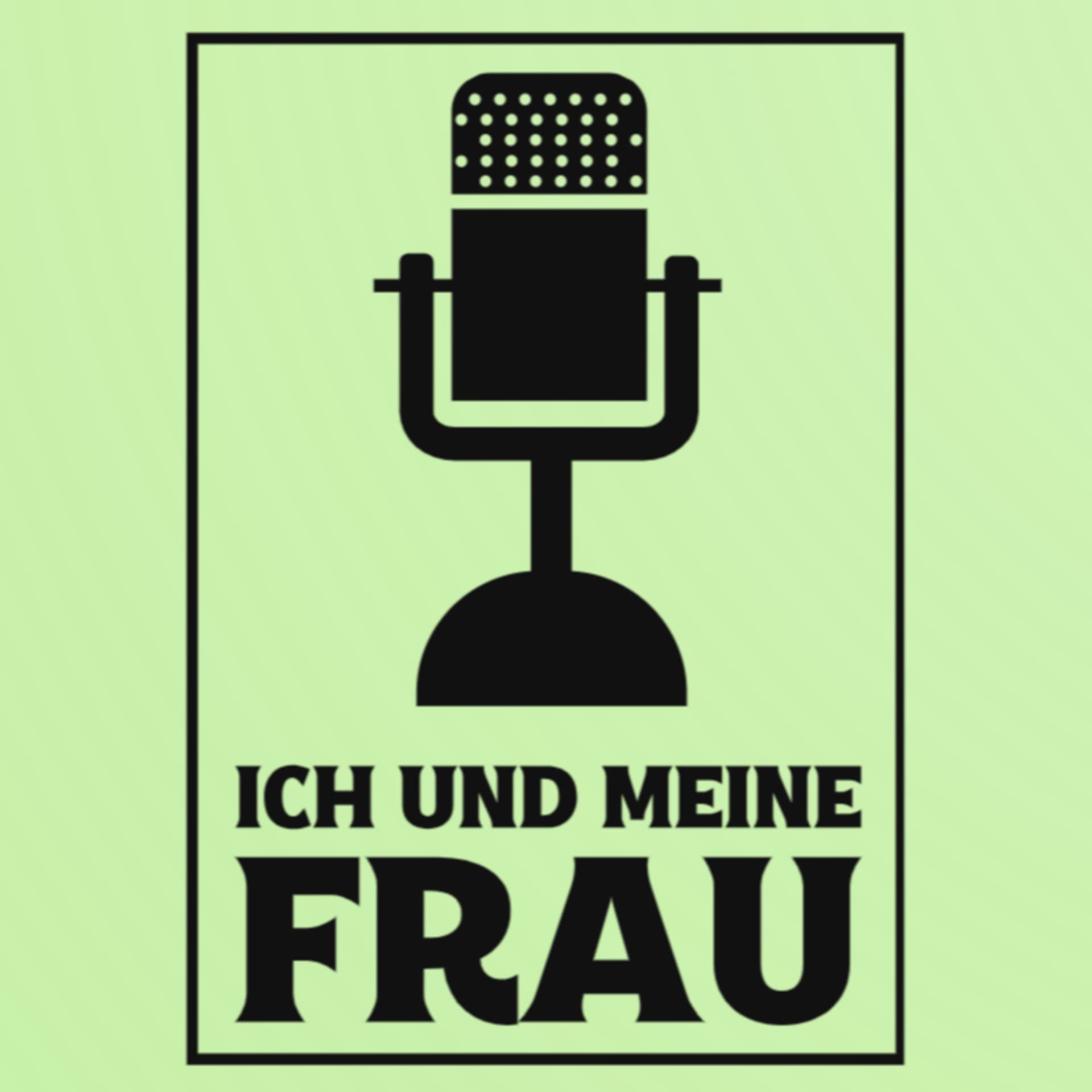 Ich und meine Frau - Podcasts