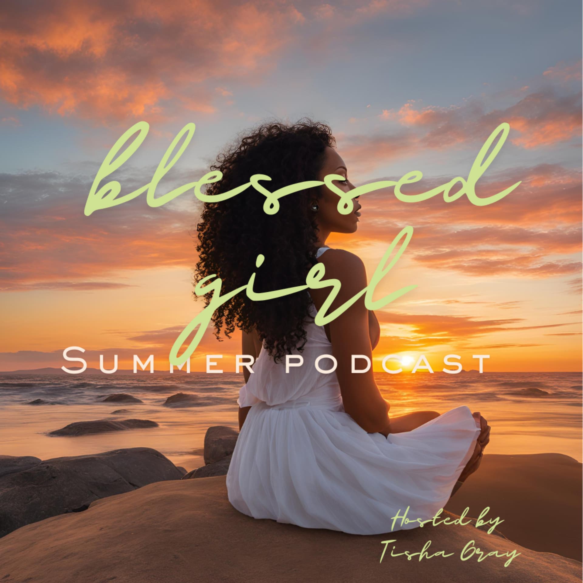 Blessed Girl Summer - Podcasts
