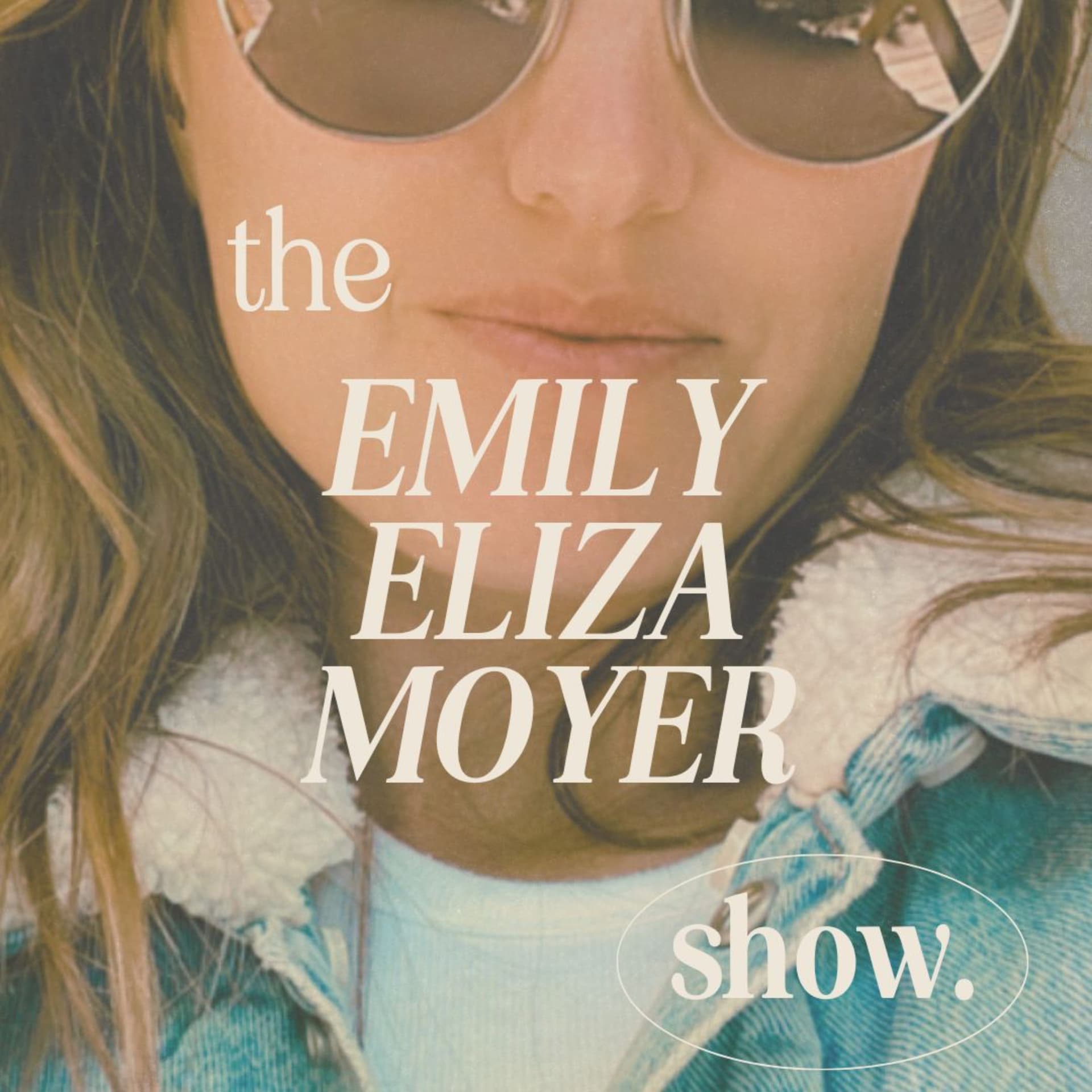 The Emily Eliza Moyer Show - Podcasts