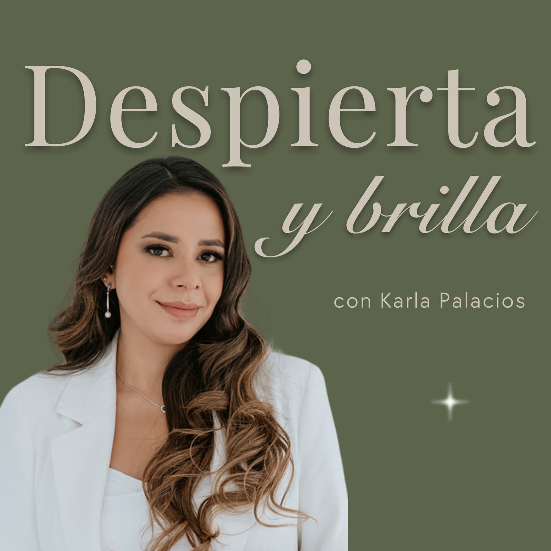 Despierta y Brilla con Karla Palacios - Podcasts