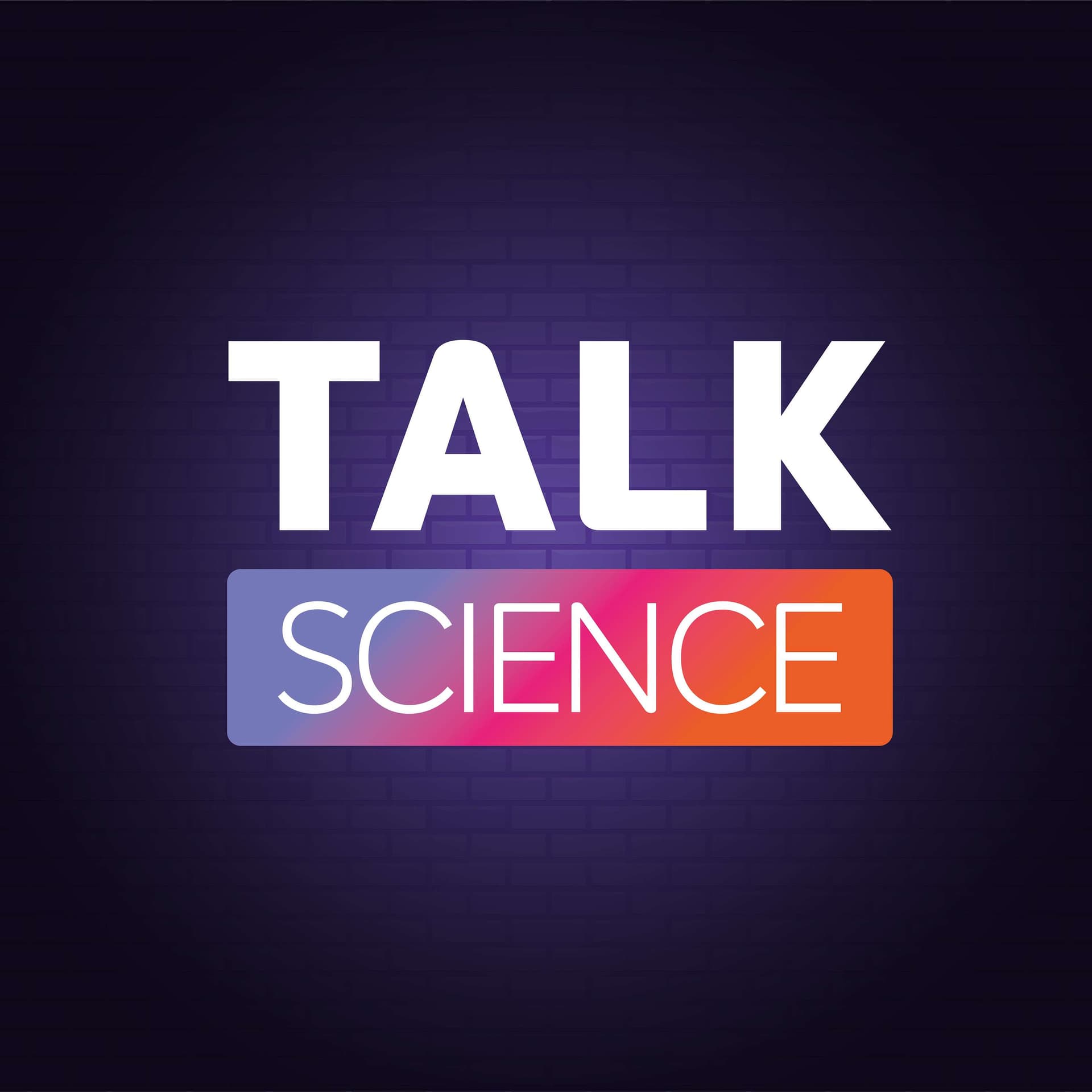TALK SCIENCE - Podcasts