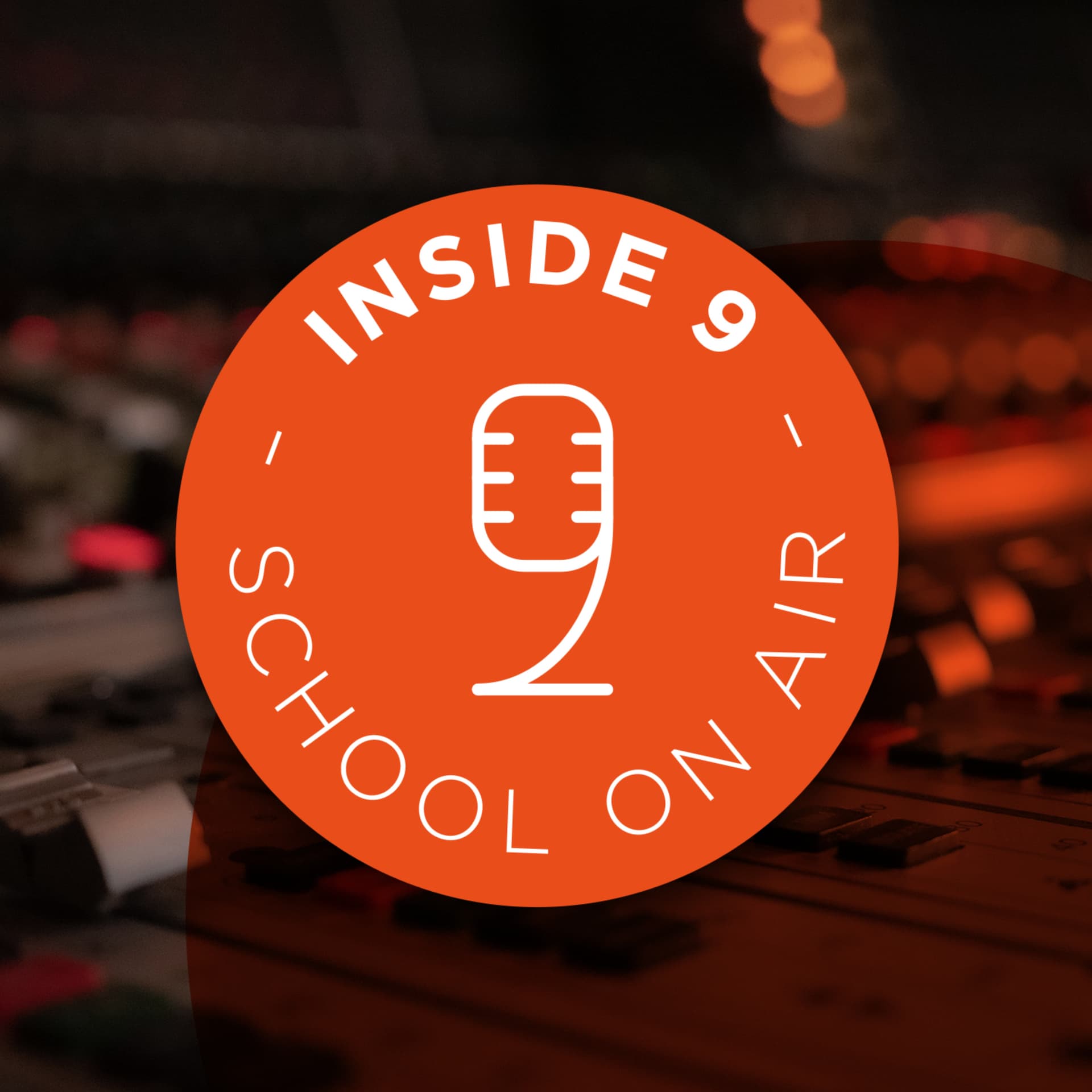 INSIDE 9 - School On Air - Podcasts
