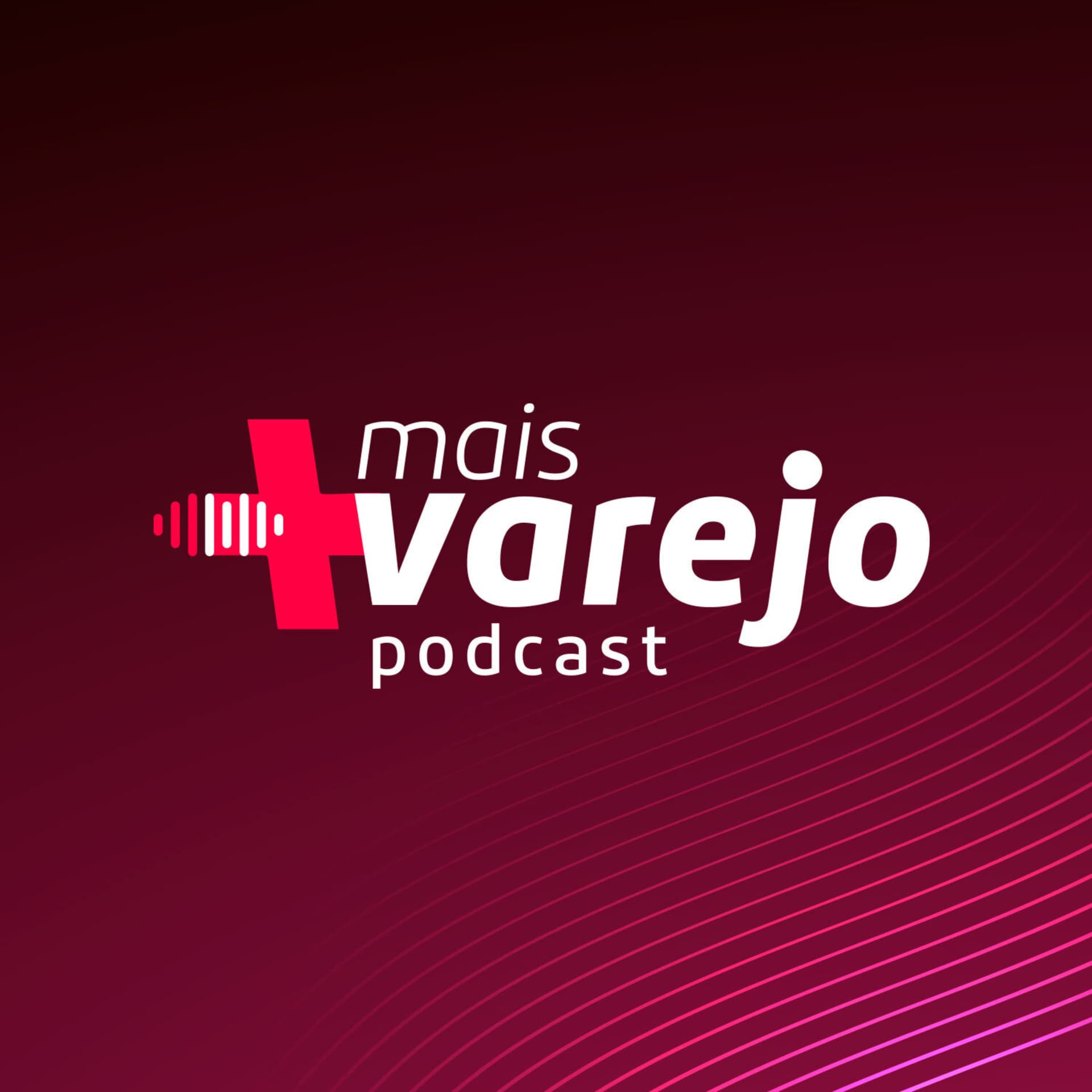 +Mais Varejo Podcast - Podcasts