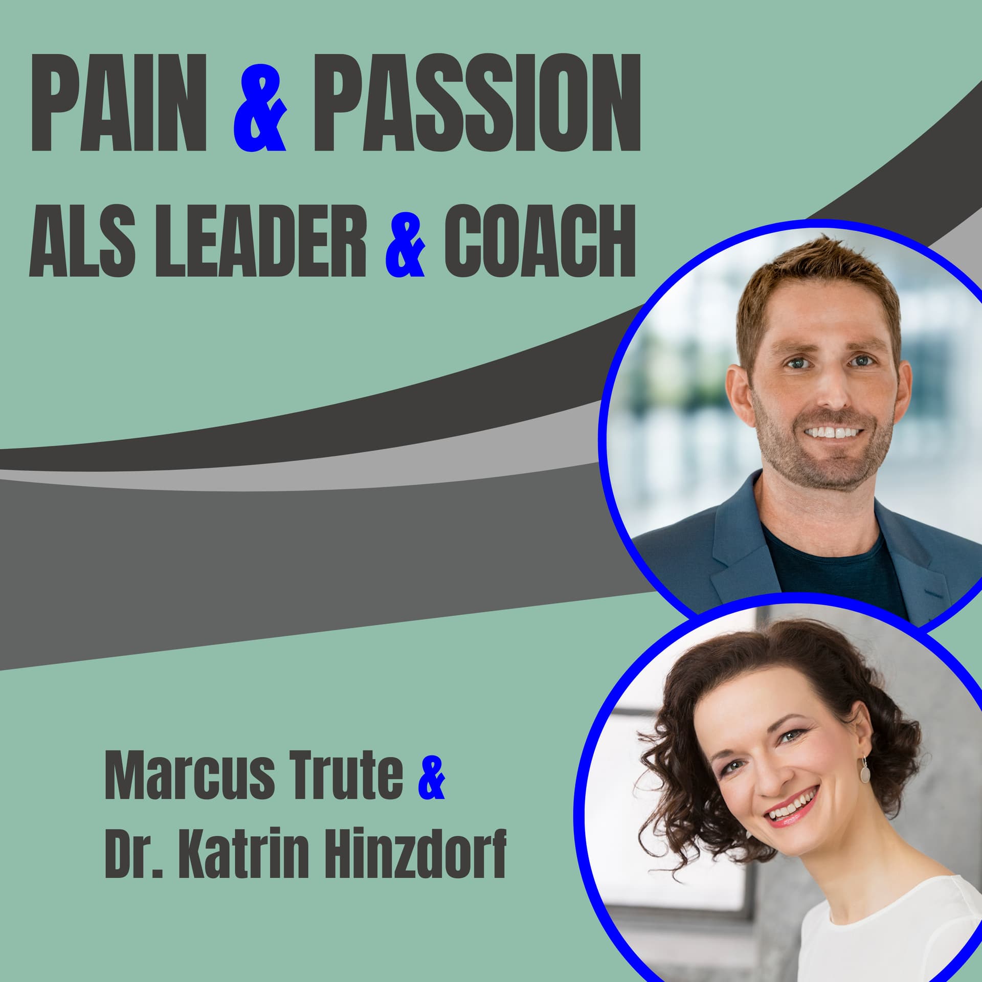 Pain und Passion als Leader und Coach - Podcasts