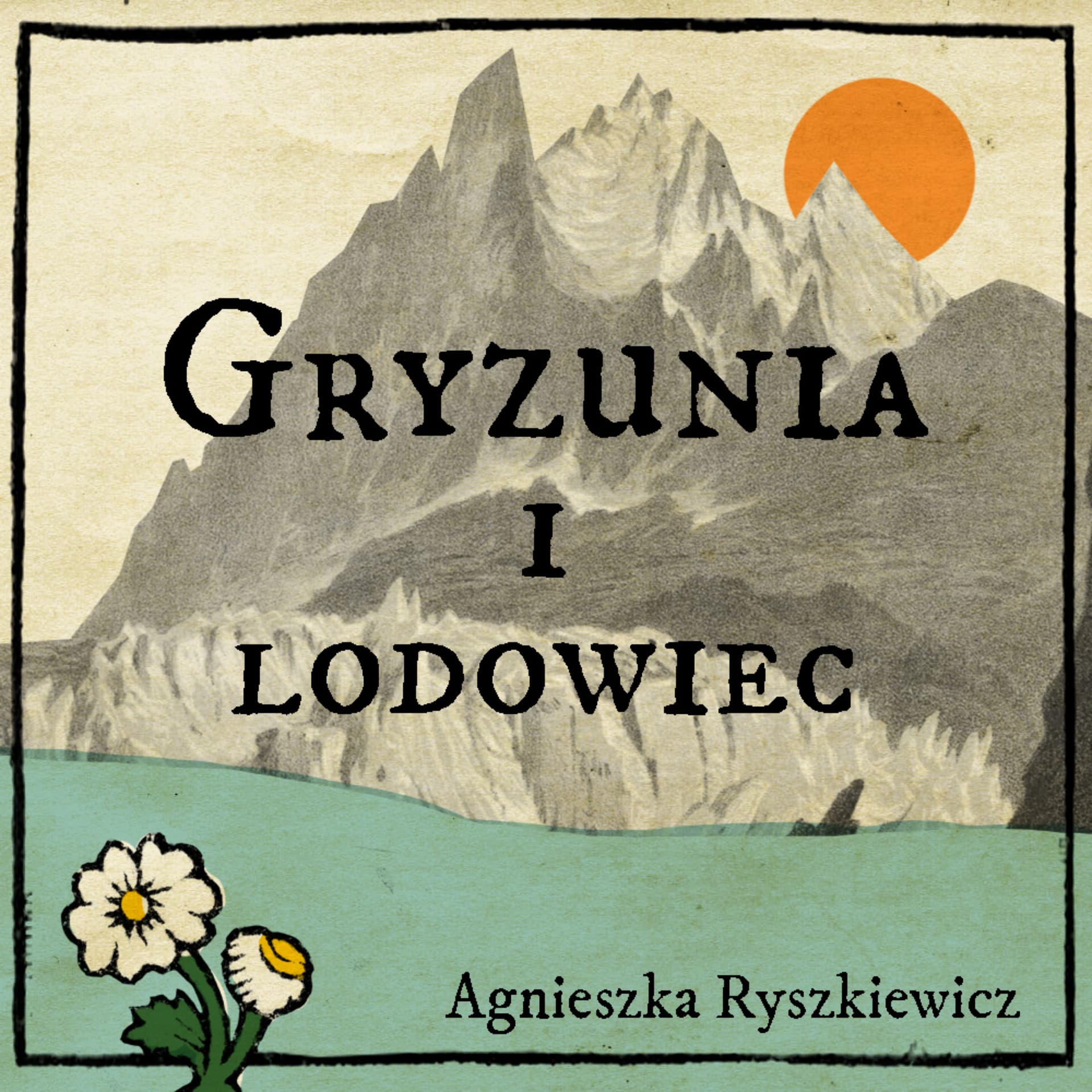 Gryzunia i lodowiec - Podcasty