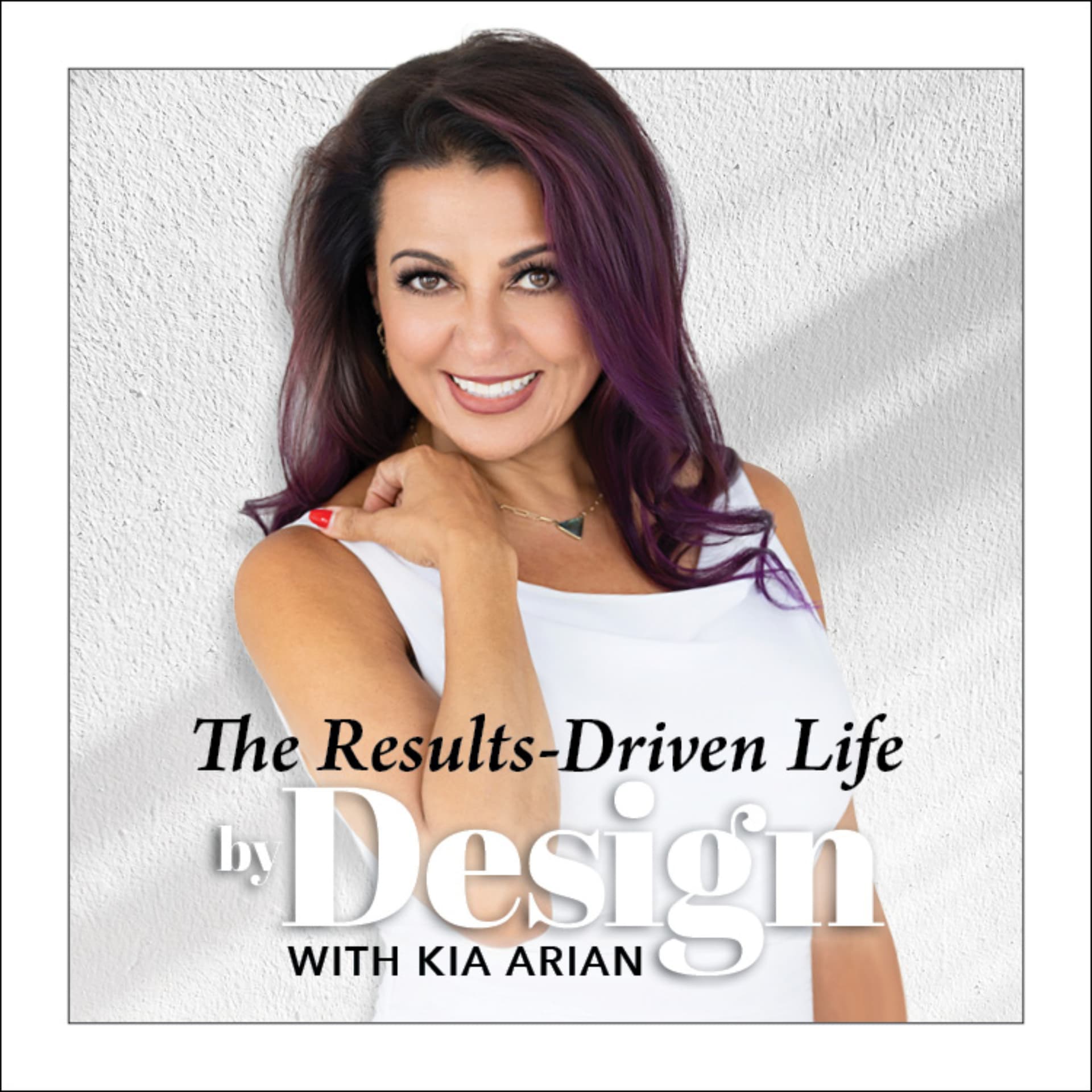 The Results-Driven Life by Design Podcast - Podcasts