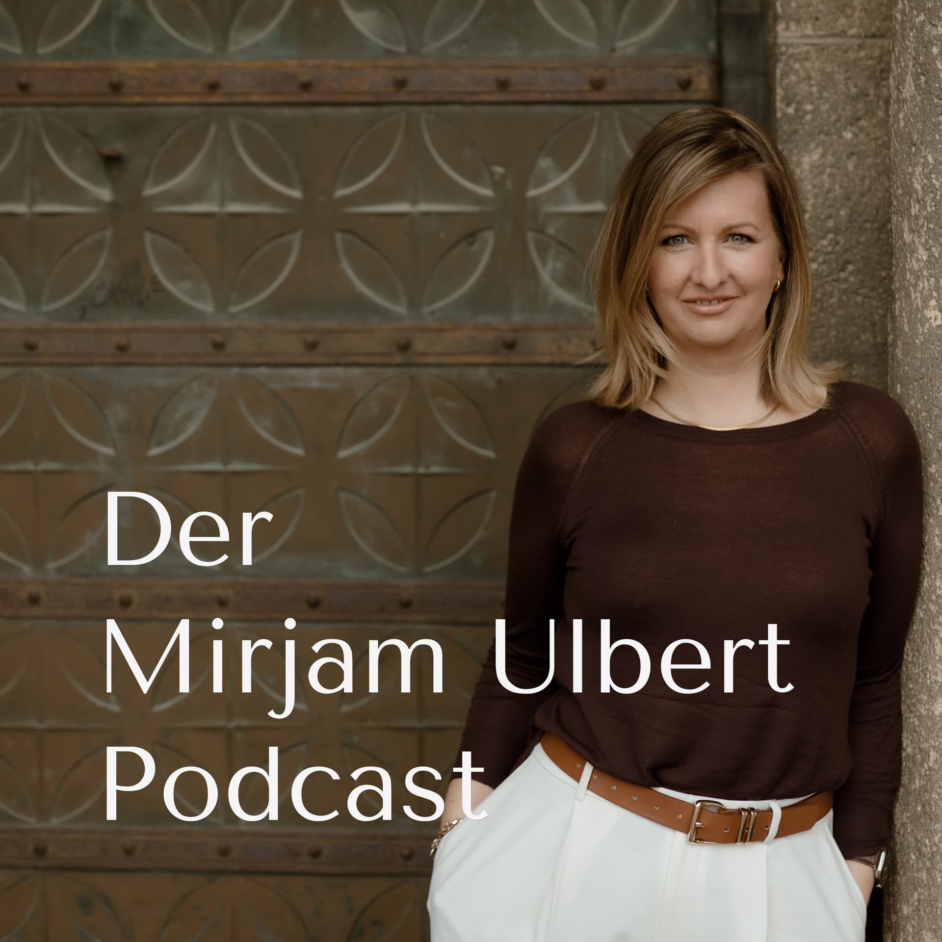 Der Mirjam Ulbert Podcast - Podcasts