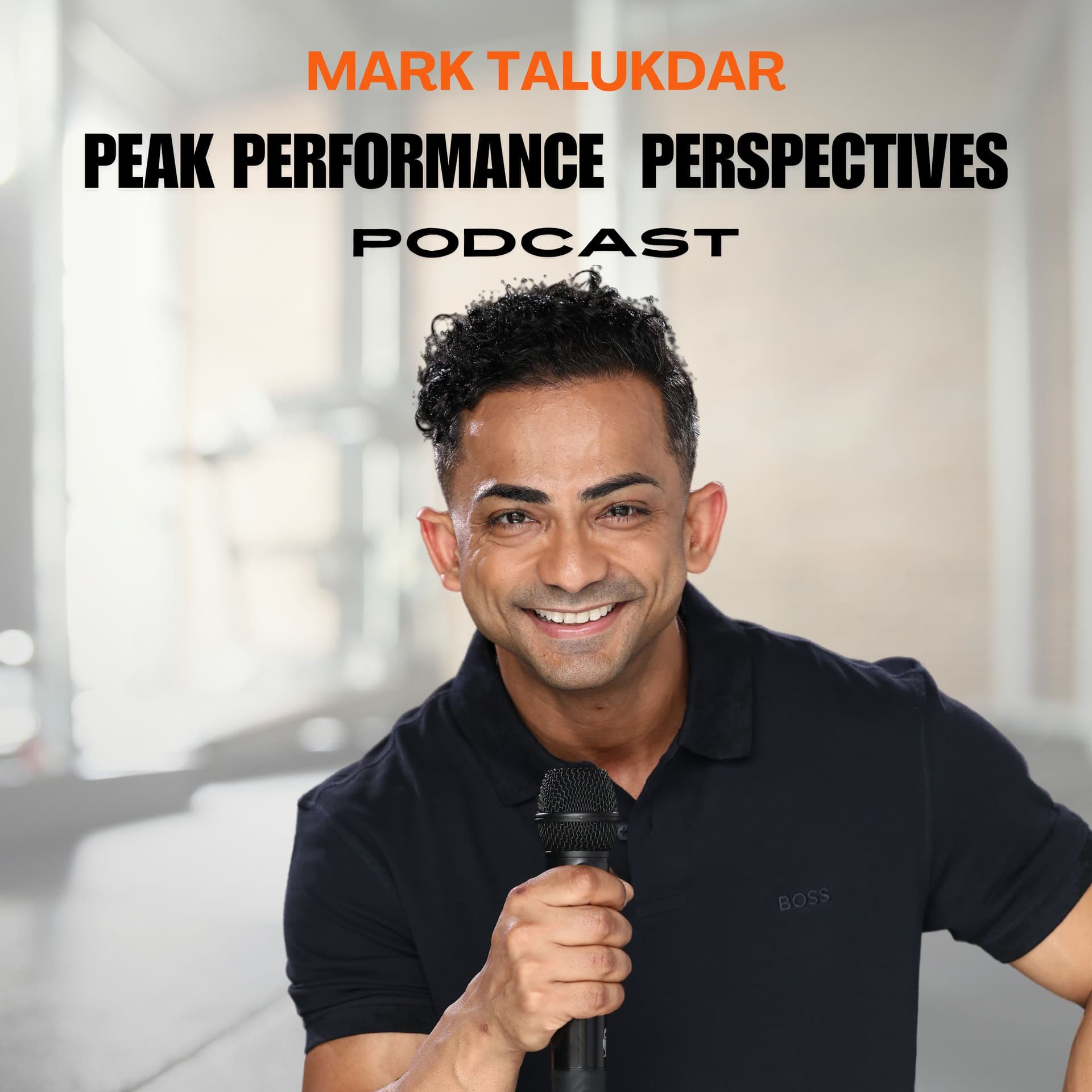 Peak Performance Perspectives with Mark Talukdar - Podcasts