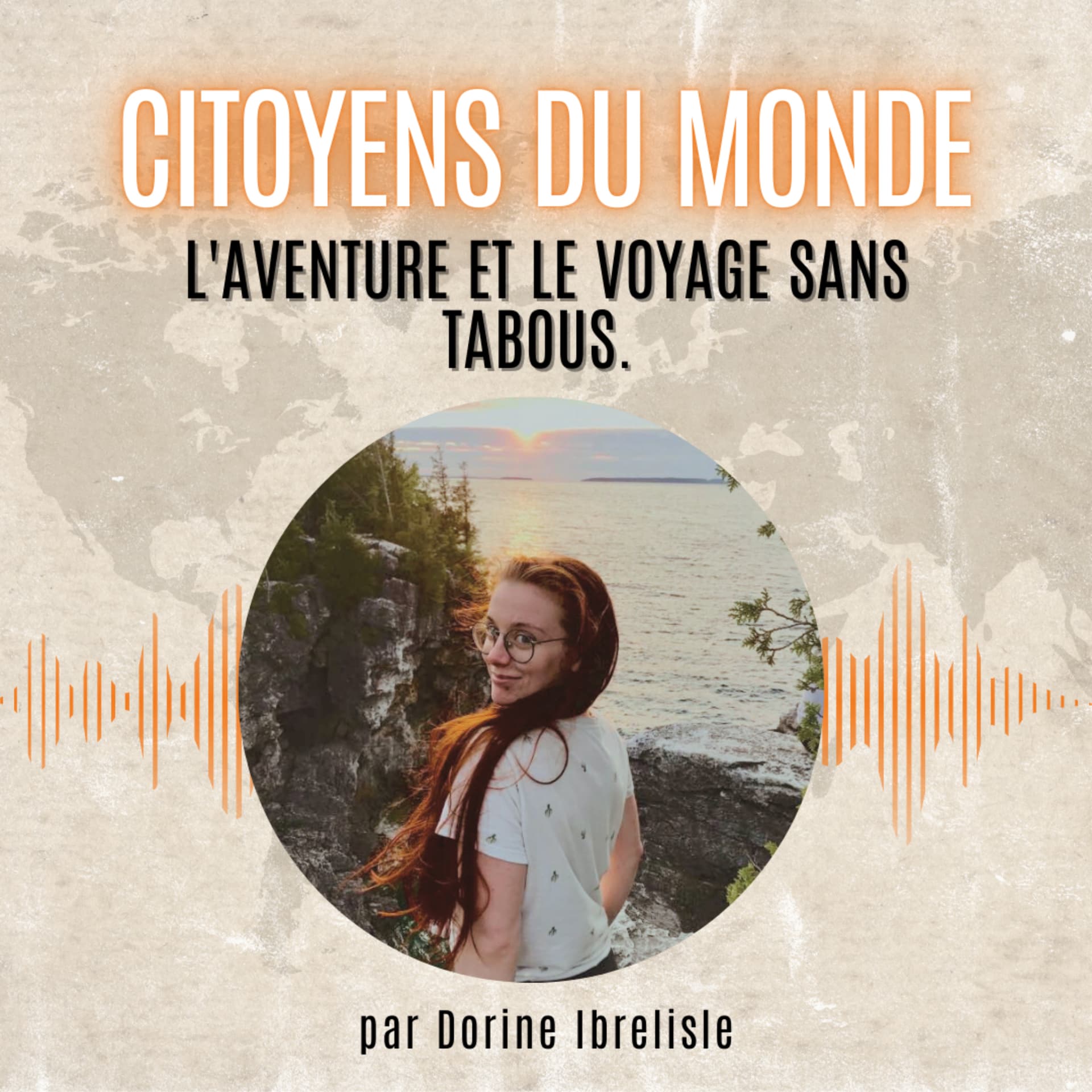 Citoyens du monde - L'aventure, le voyage sans tabous. - Podcast