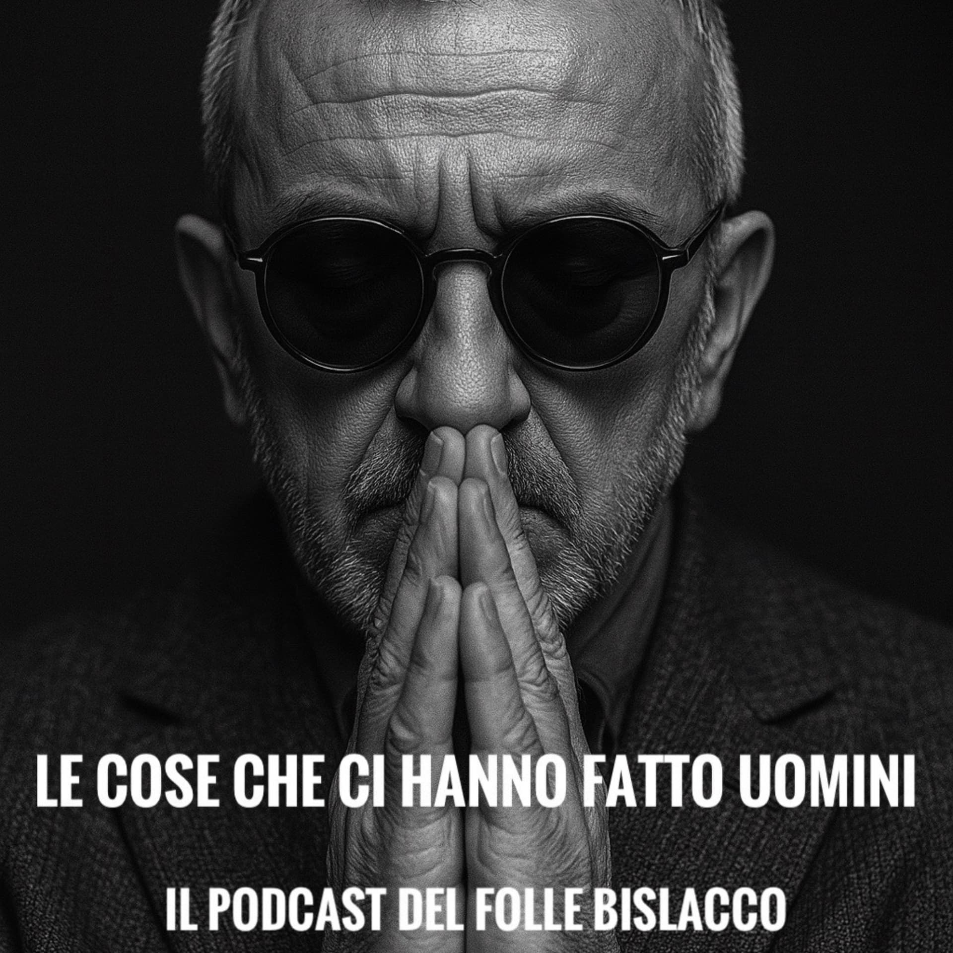 Cose che ci hanno fatto uomini - Un podcast del Folle Bislacco - Podcasts