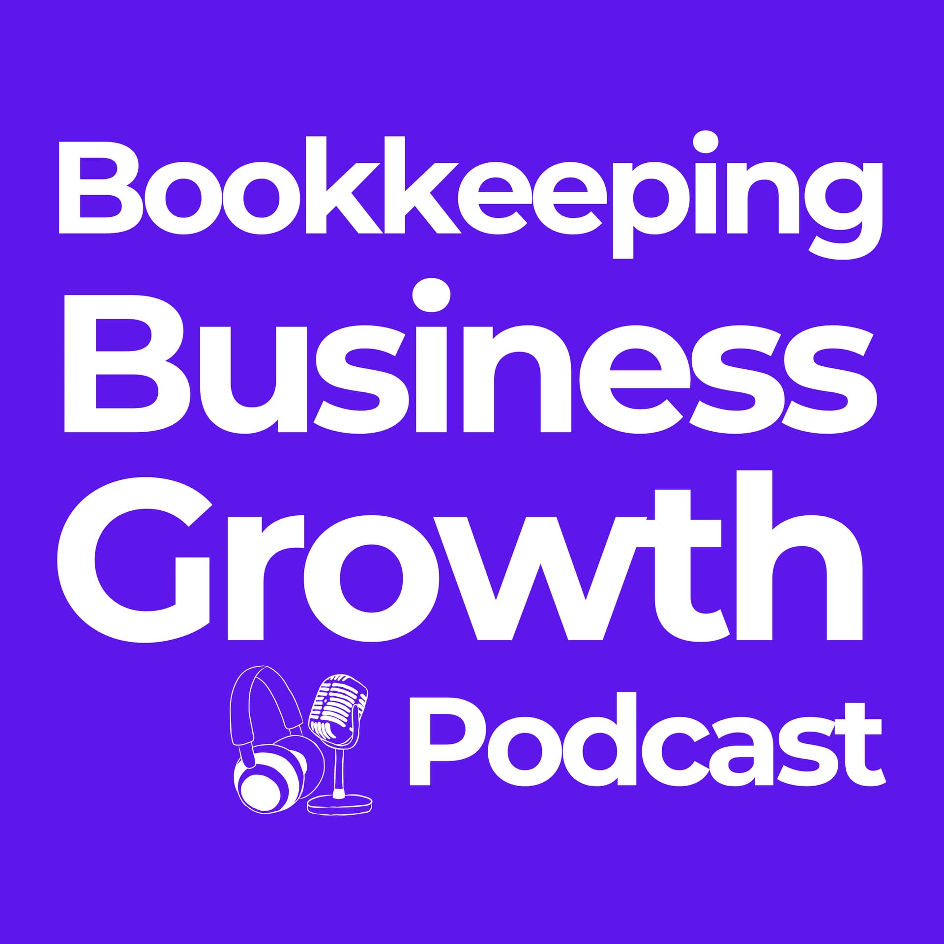 Bookkeeping Business Growth Podcast - Podcasts