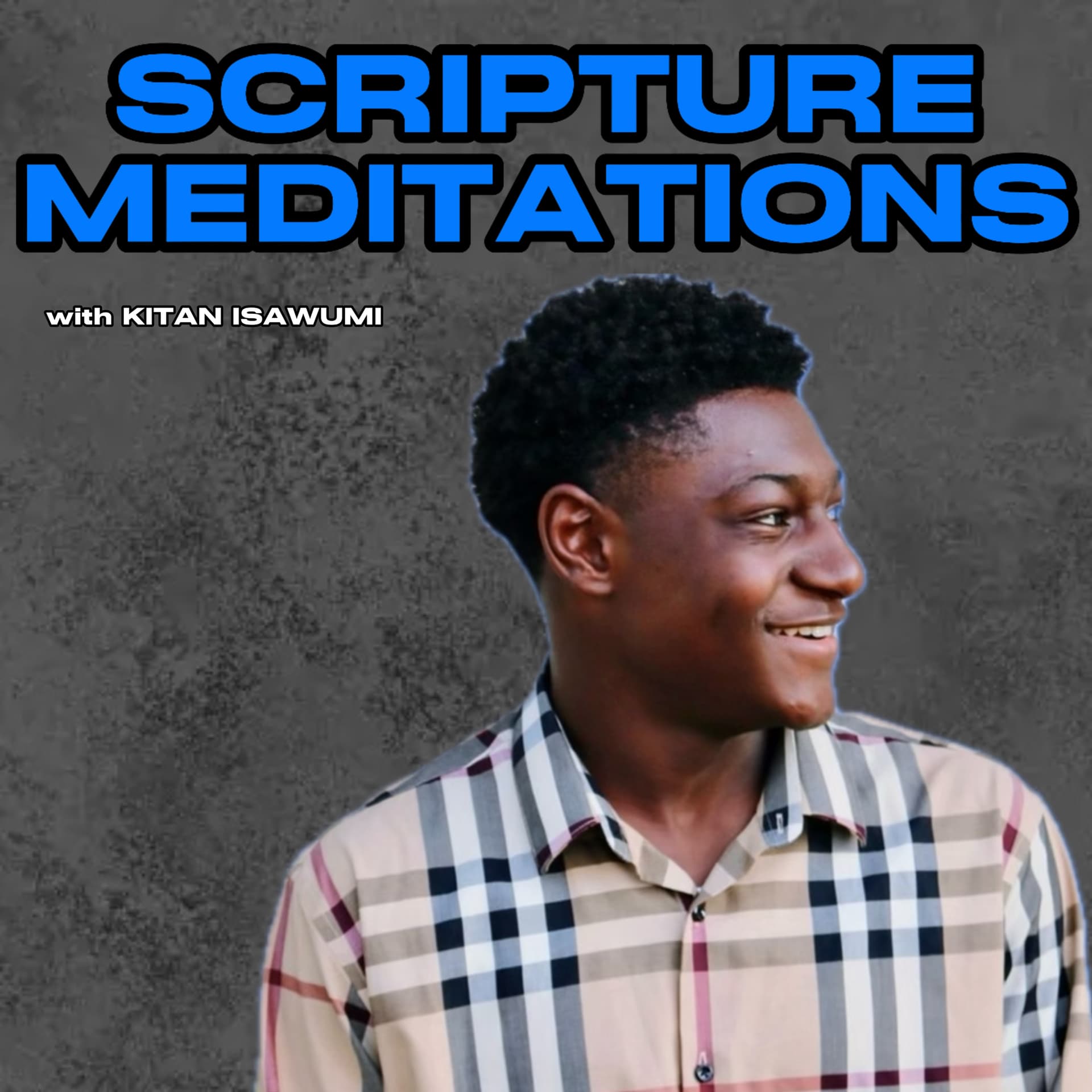 Scripture Meditations with Kitan Isawumi - Podcasts