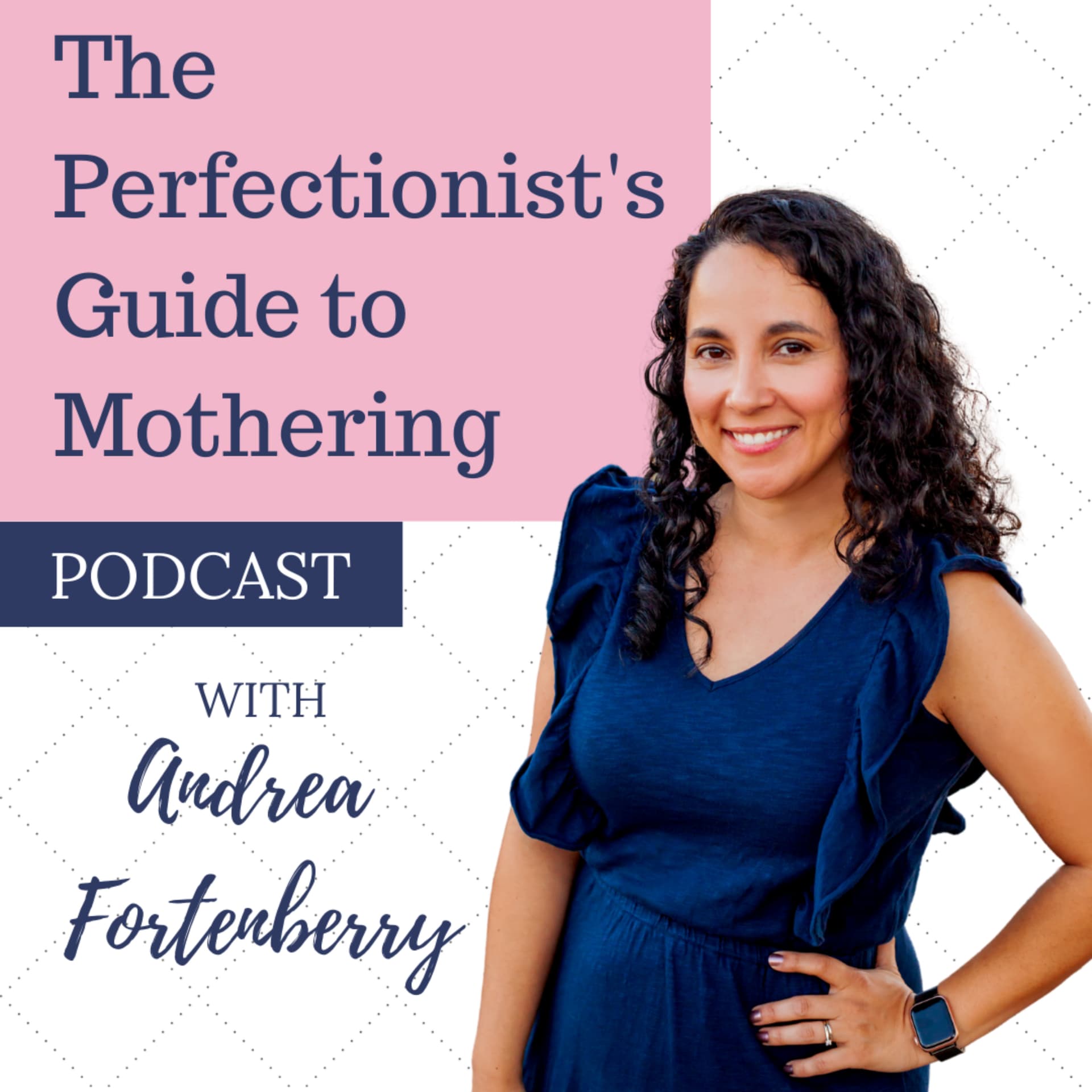 The Perfectionist's Guide to Mothering with Andrea Fortenberry - Podcast