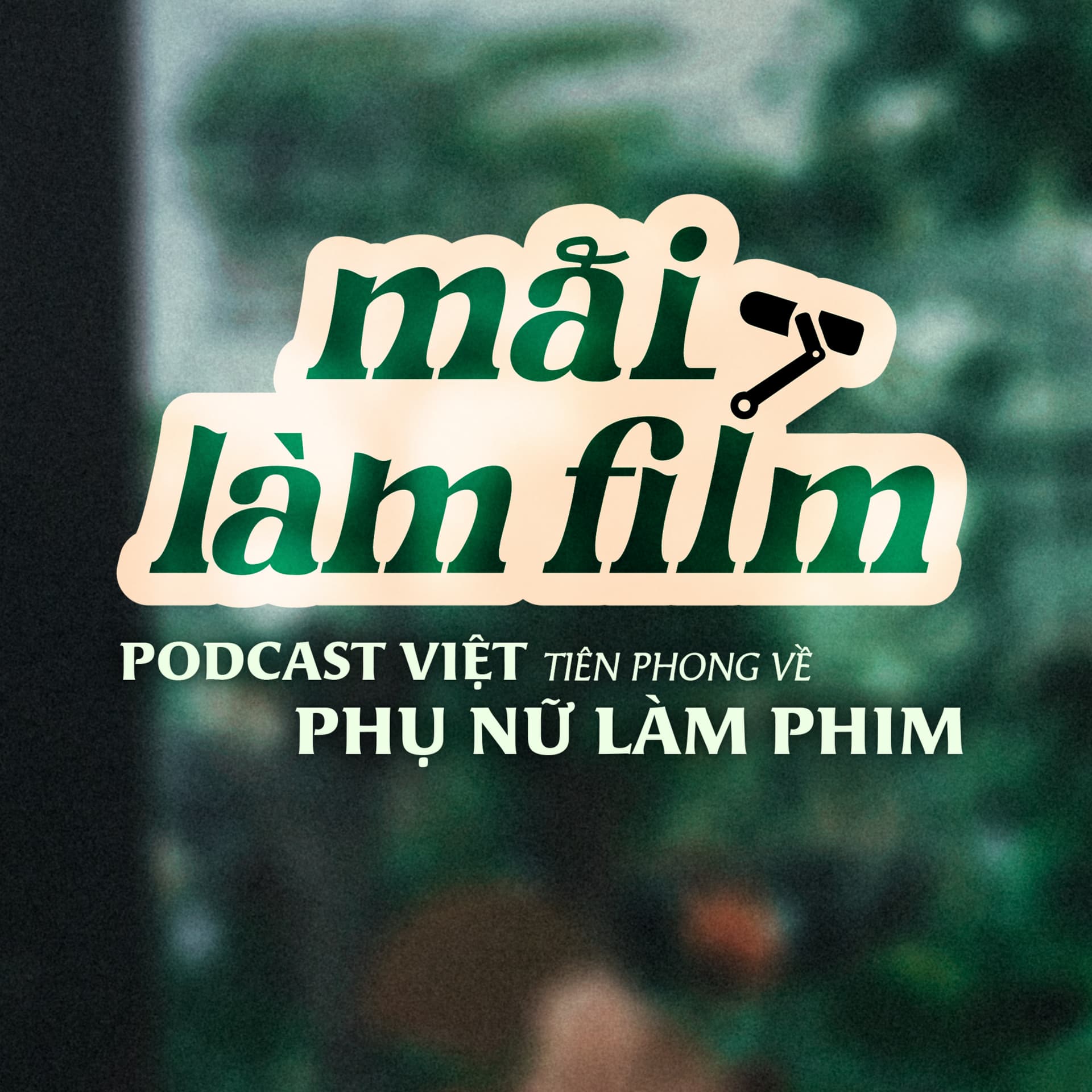 SERIES PODCAST "MAI LÀM FILM" - Podcast