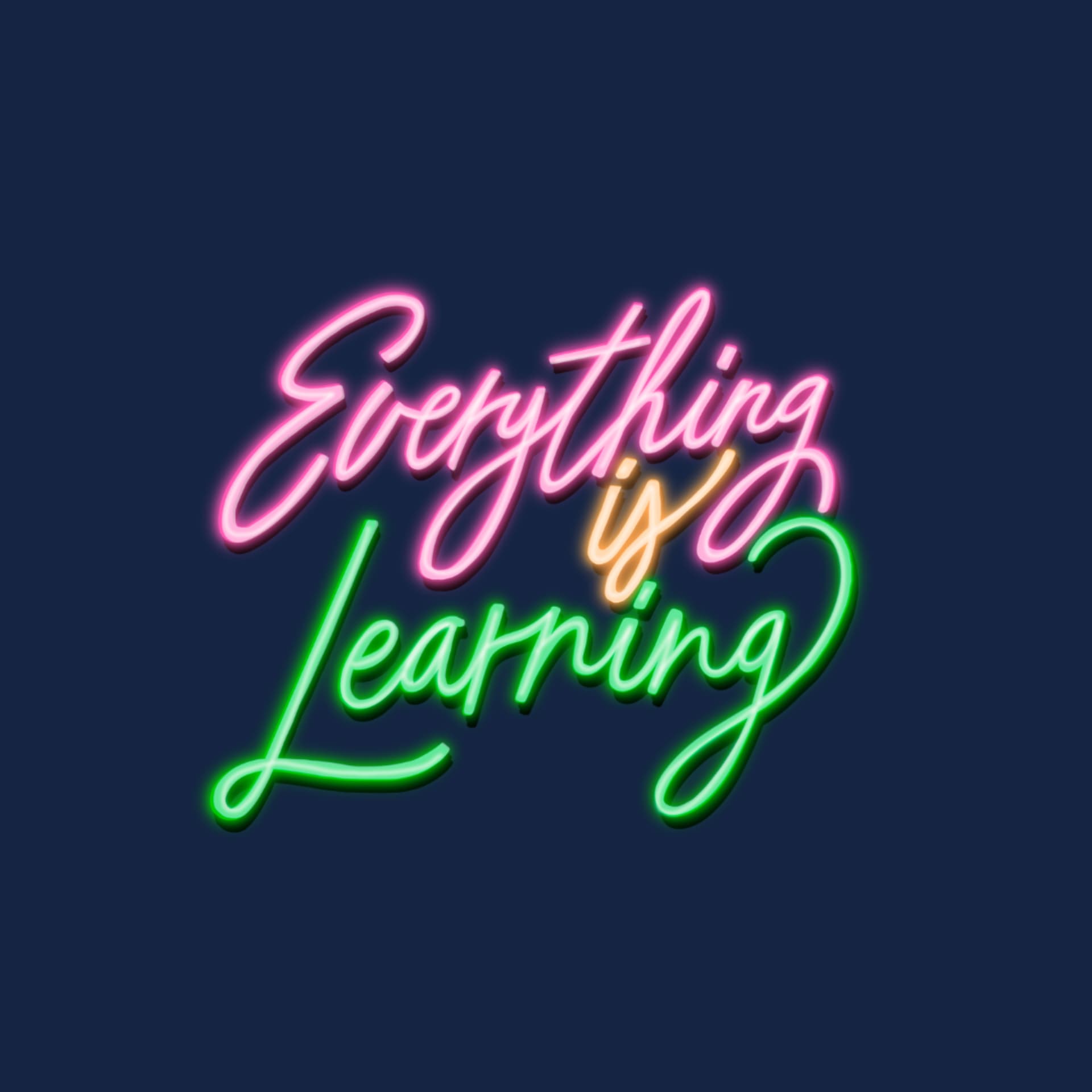 Everything is Learning - Podcasts