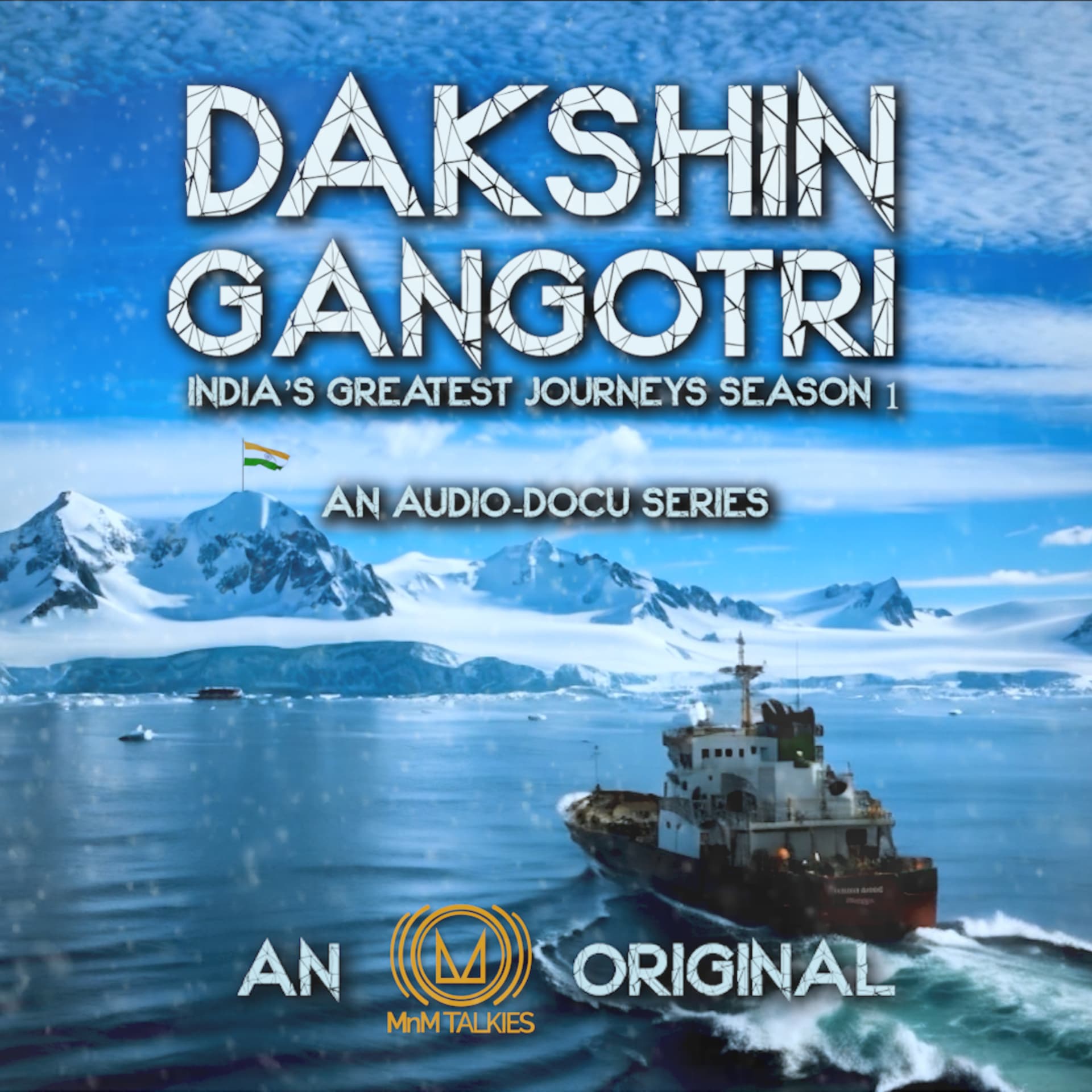 Dakshin Gangotri - India's Greatest Journeys (Season 1) - Podcasts