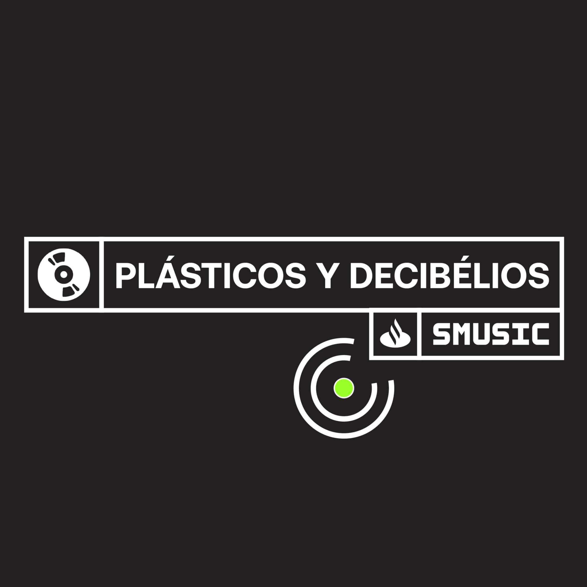 Plásticos y Decibelios by SMUSIC - Podcasts