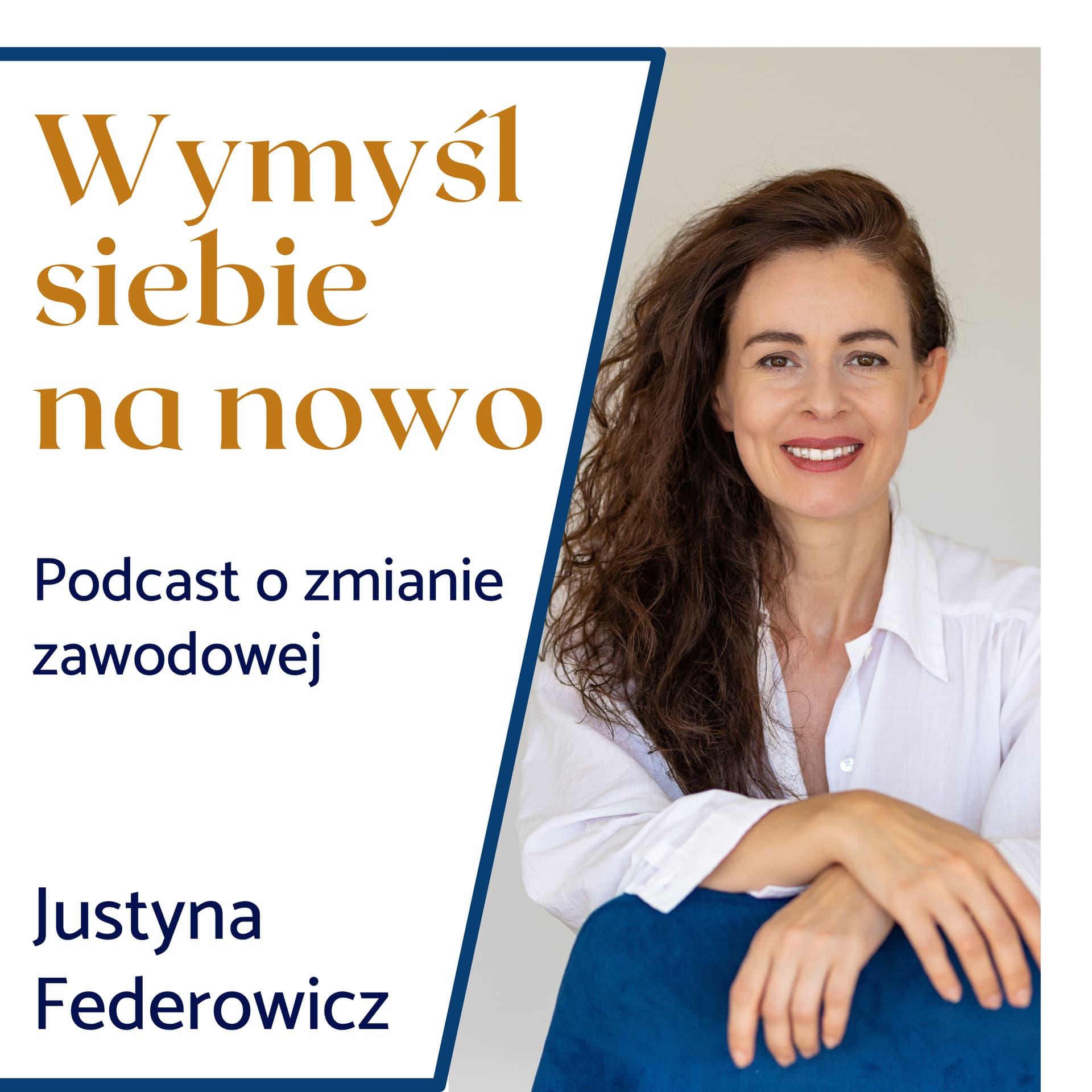 Wymyśl siebie na nowo - Podcasty