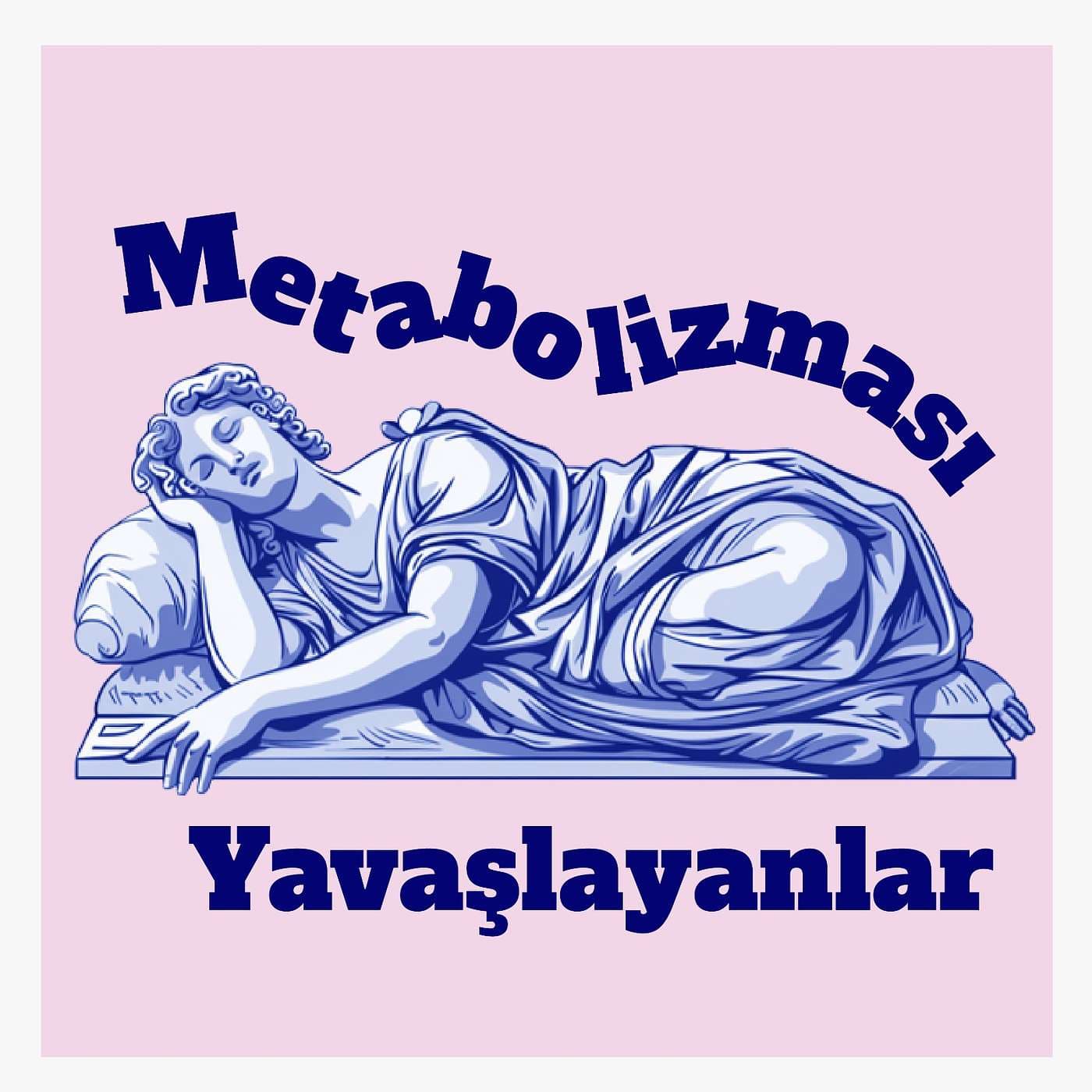Metabolizması Yavaşlayanlar - Podcastler
