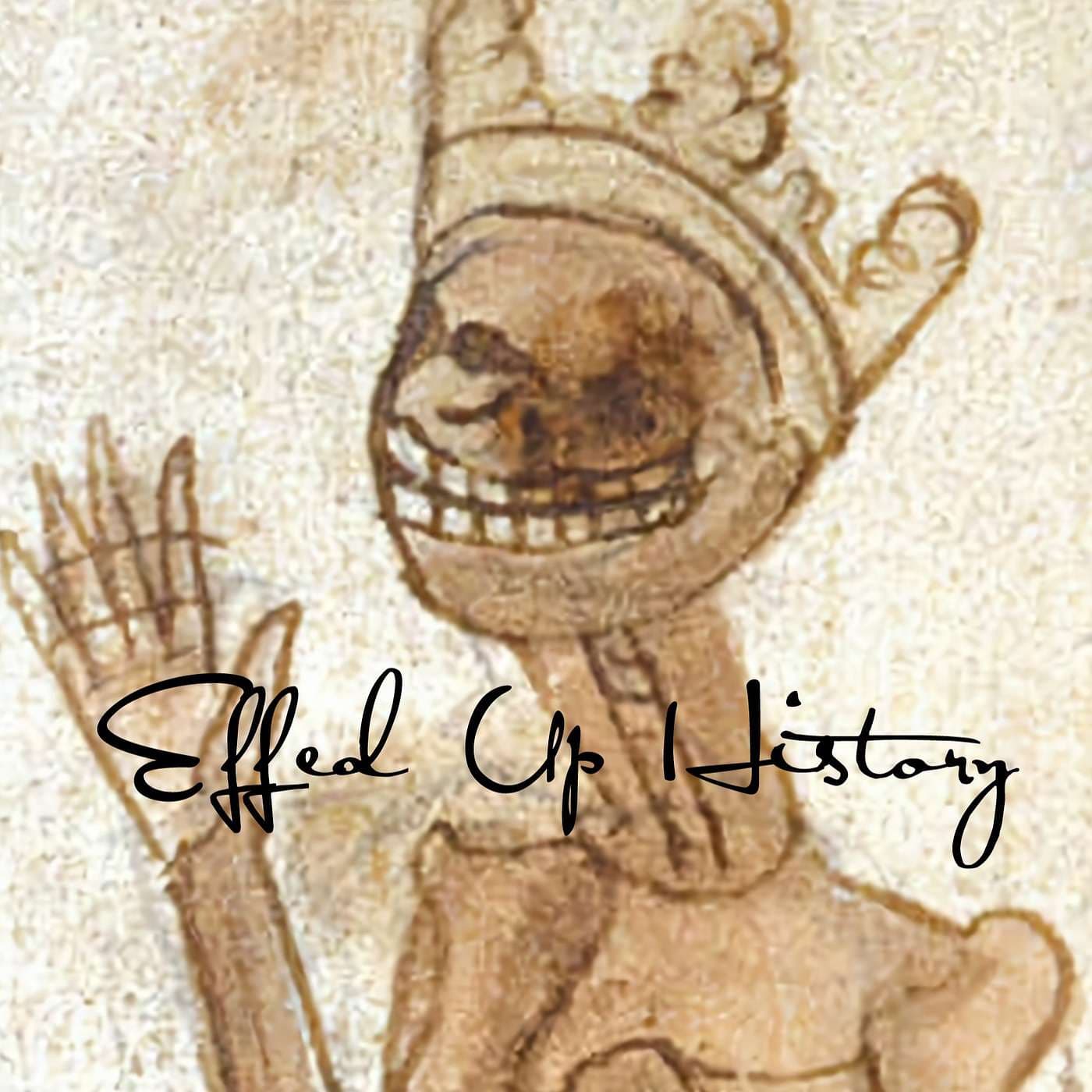 Effed Up History - Podcasts
