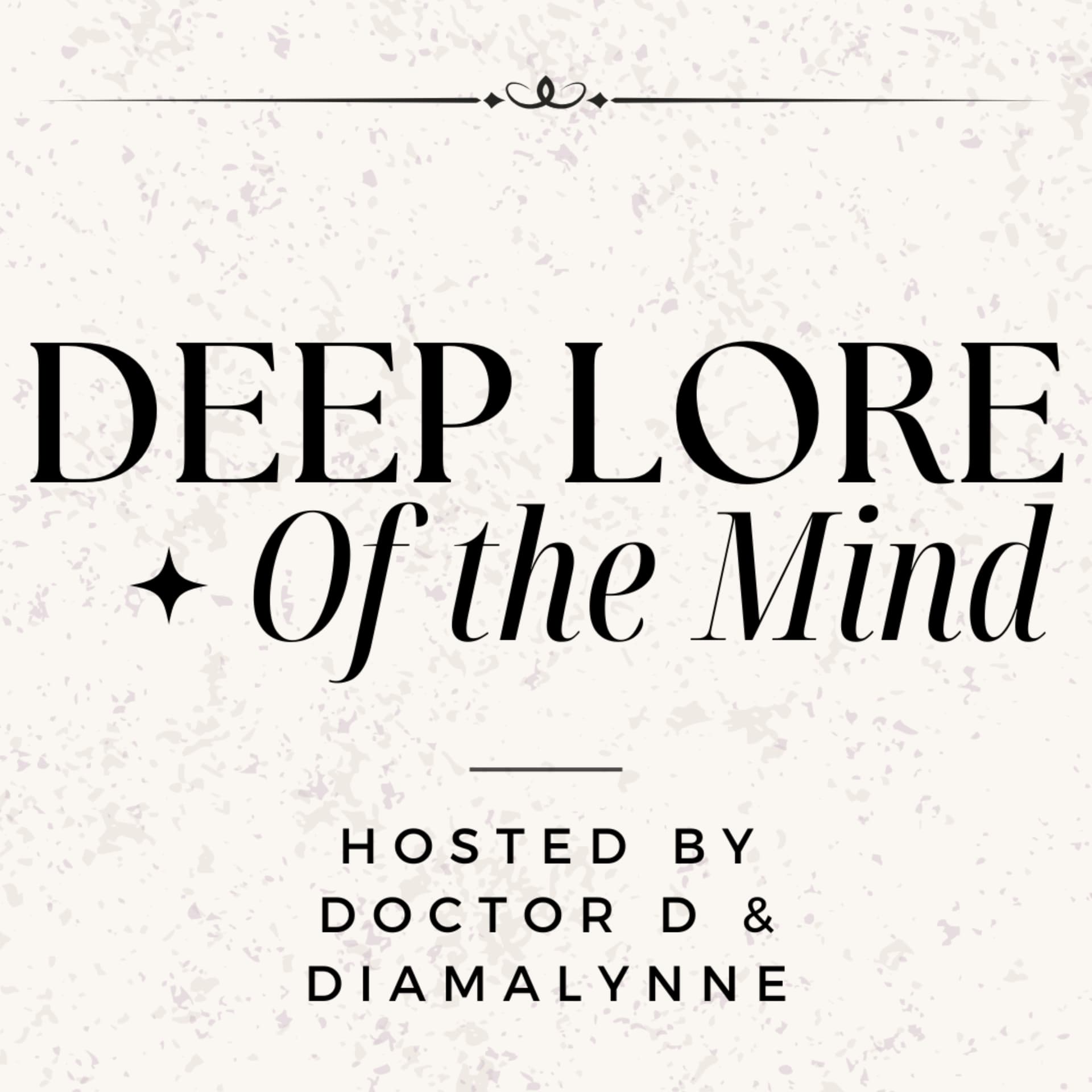Deep Lore of the Mind - Podcasts