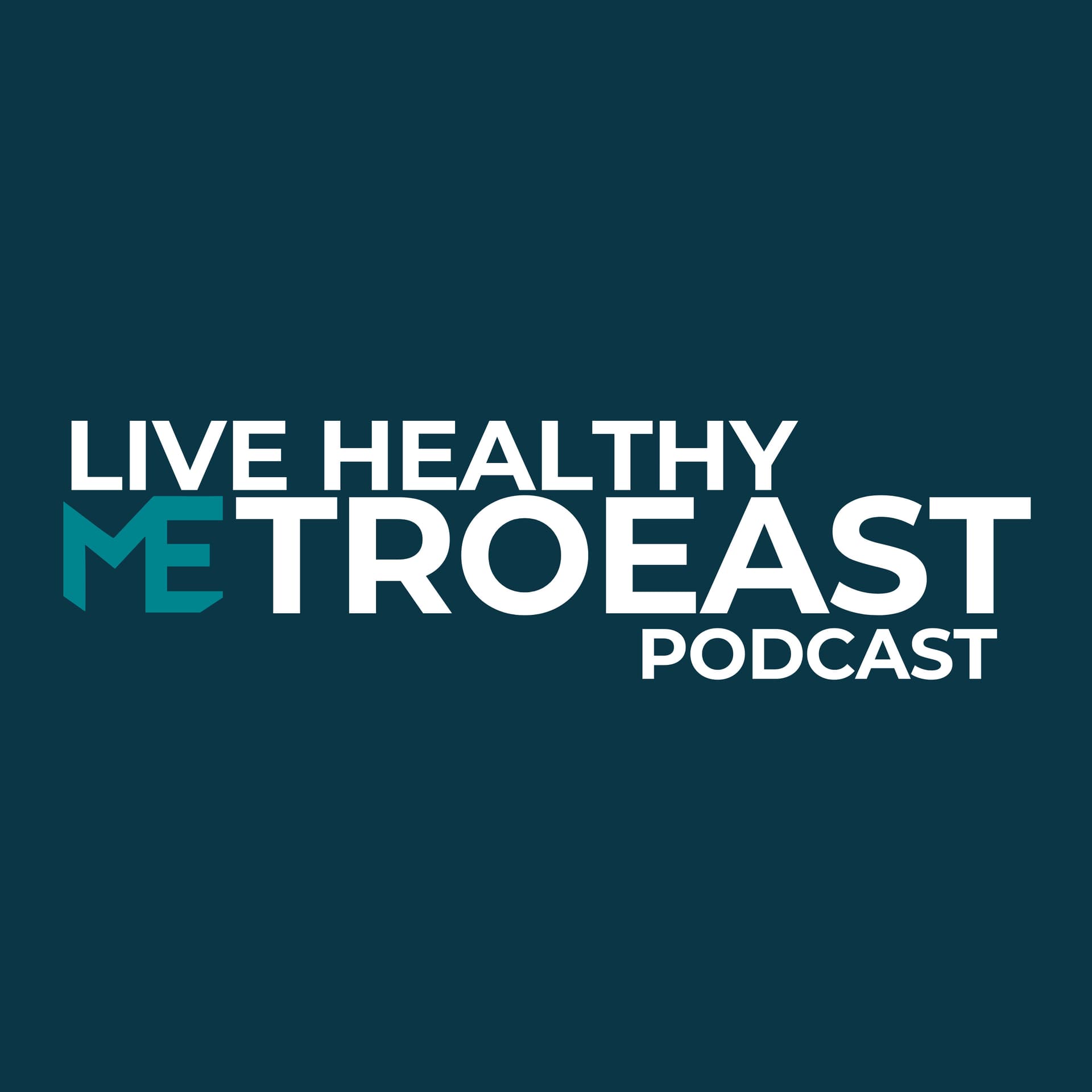 Live Healthy MetroEast - Podcasts