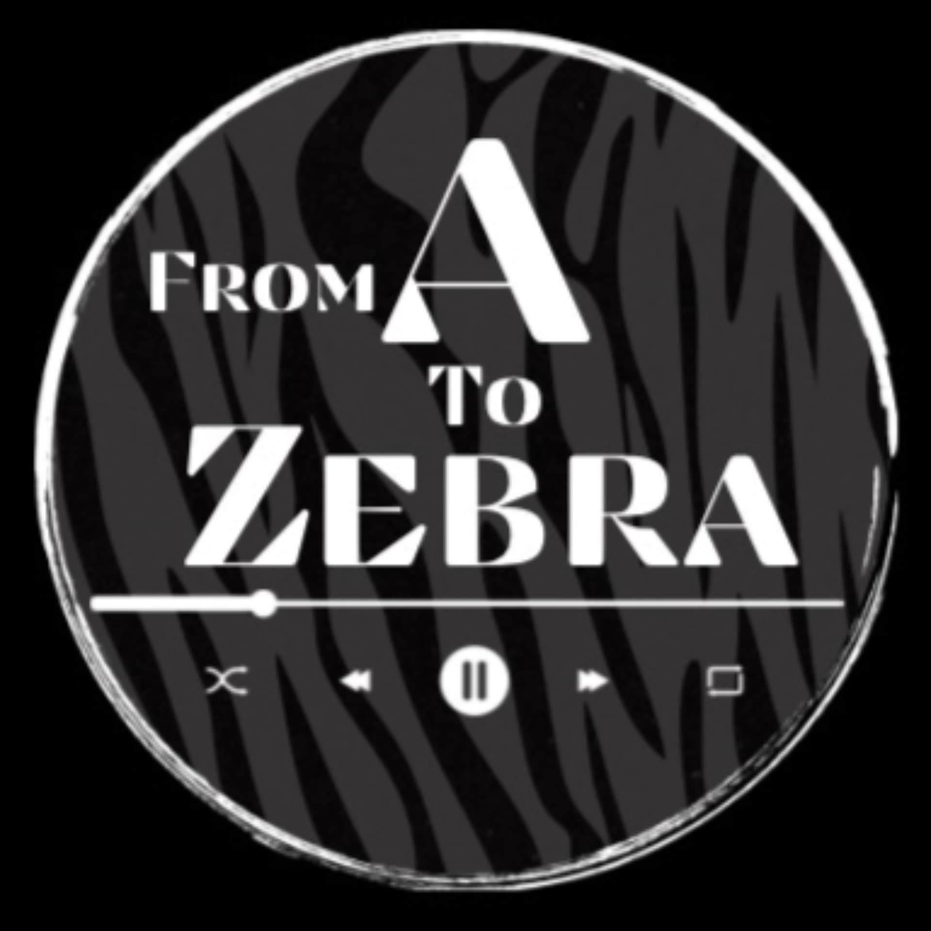 From A to Zebra - Podcasts