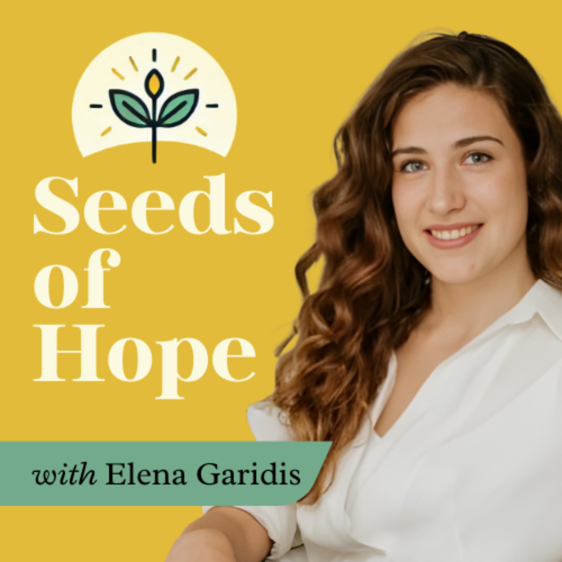 Seeds of Hope - Regenerative Agriculture with Elena Garidis - Podcasts
