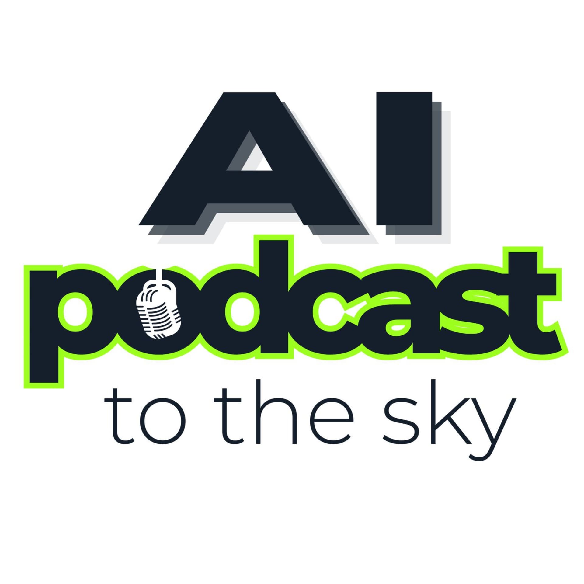 AI to the Sky Podcast - Podcasts