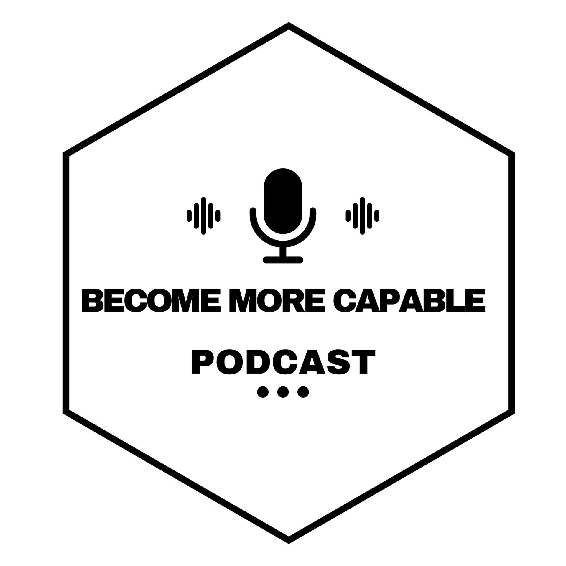 Become More Capable - Podcasts