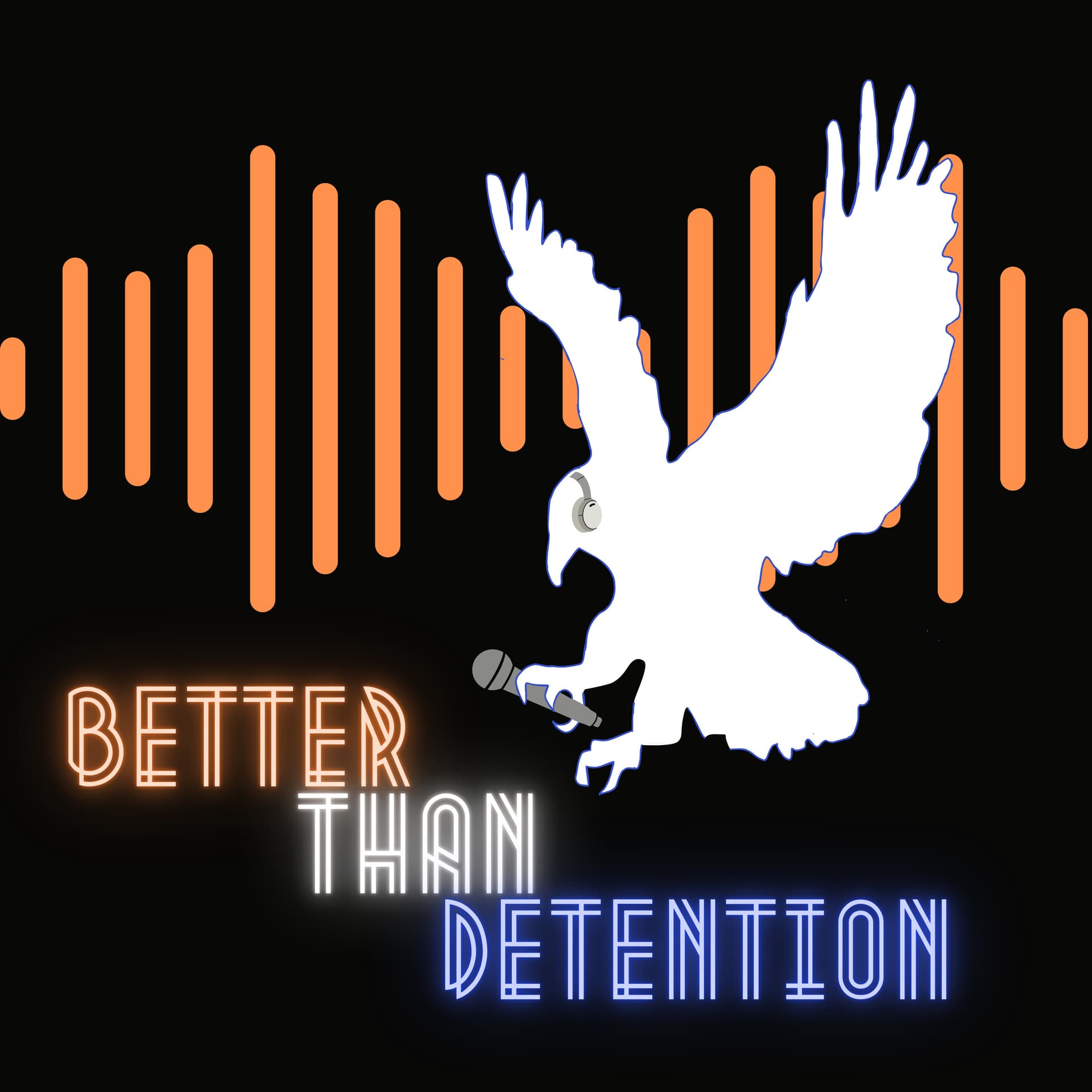Better Than Detention - Podcasts