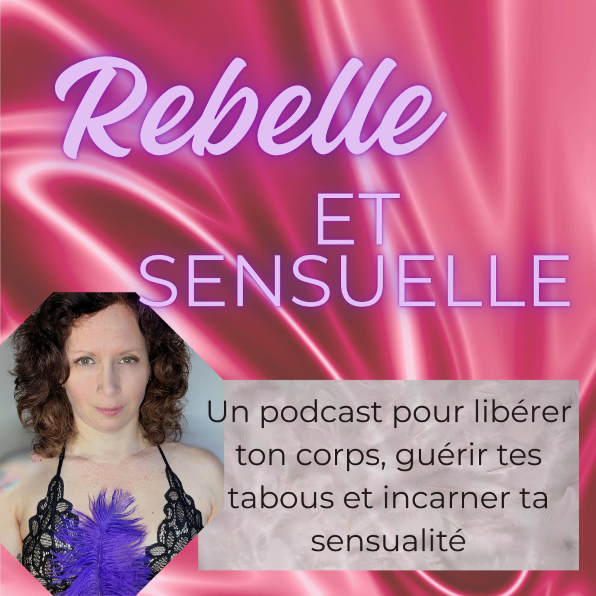 Rebelle et Sensuelle - Podcasts